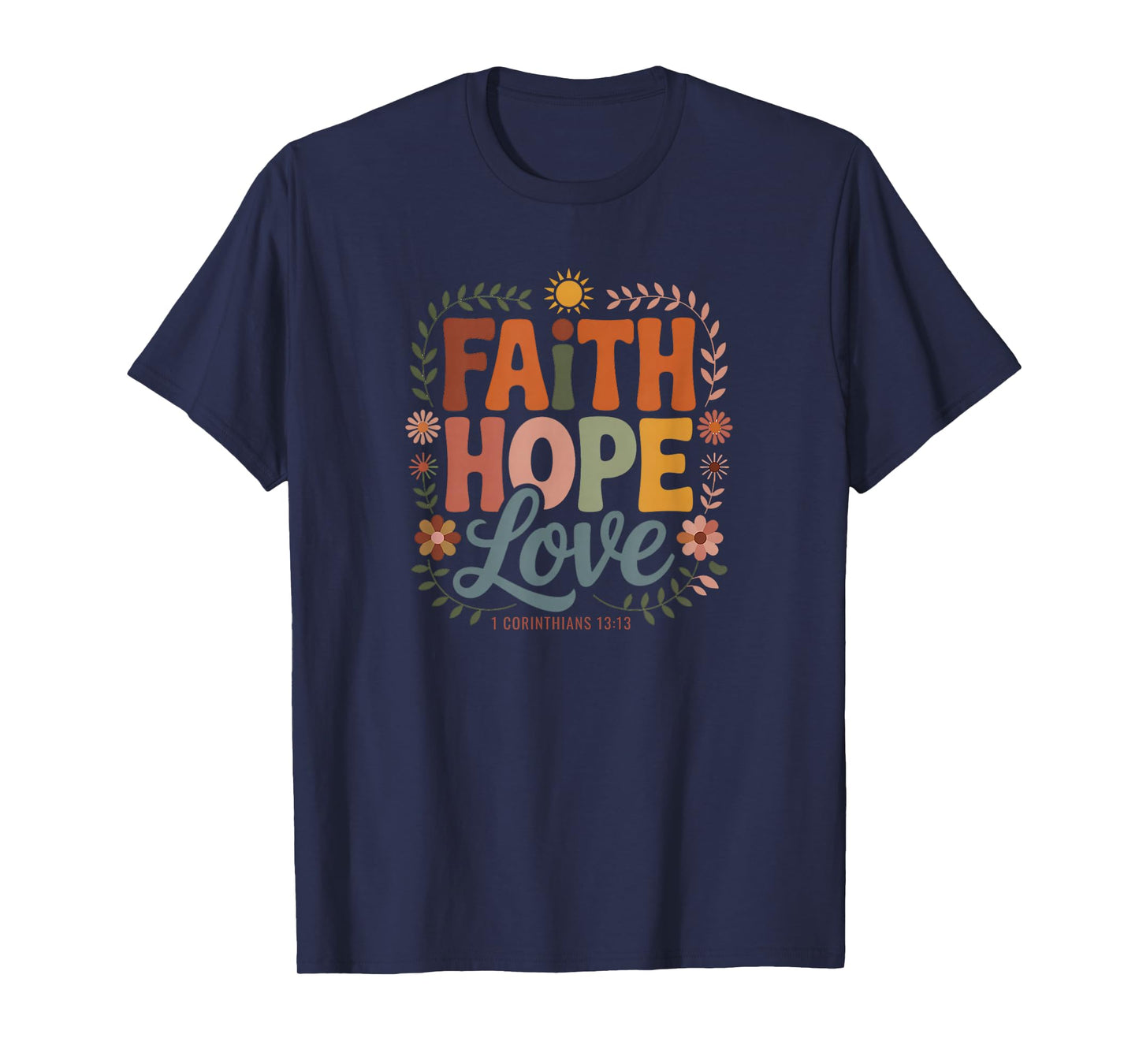 Faith Hope Love 1 Corinthians Bible Verse Christian T-Shirt