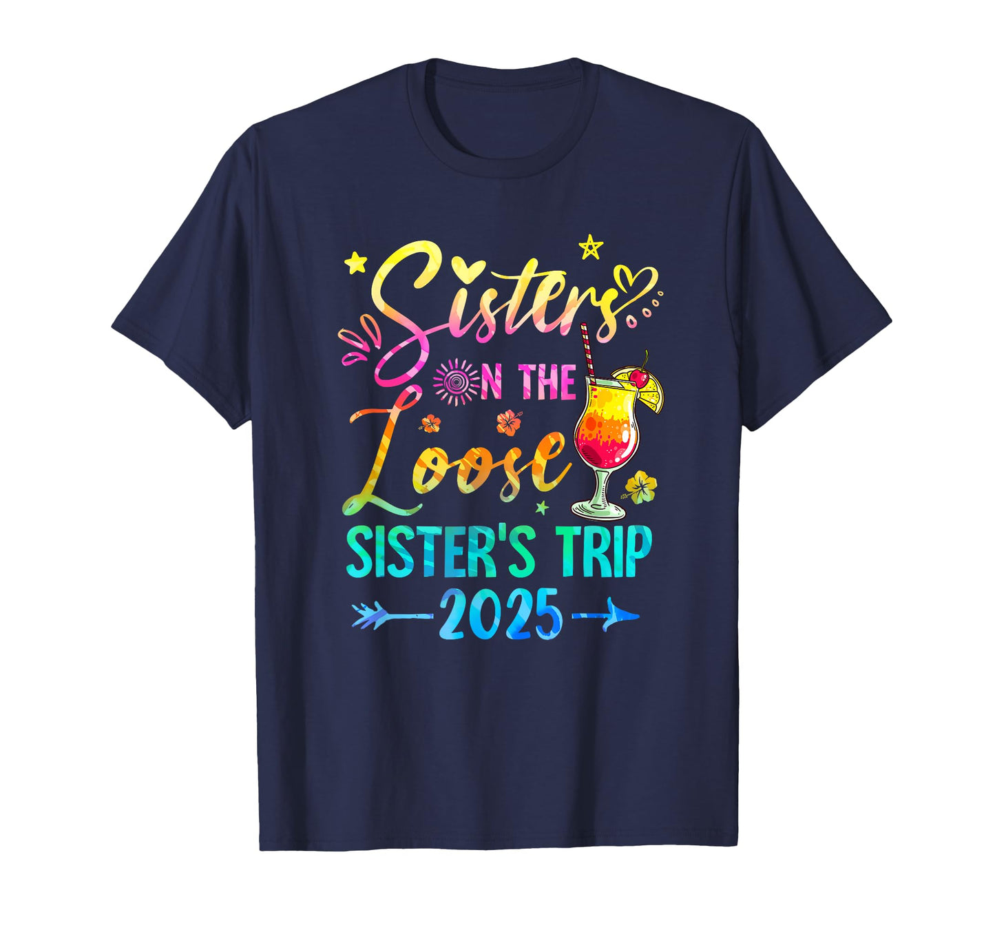 Sisters On The Loose Tie Dye Sister's Weekend Trip 2025 T-Shirt