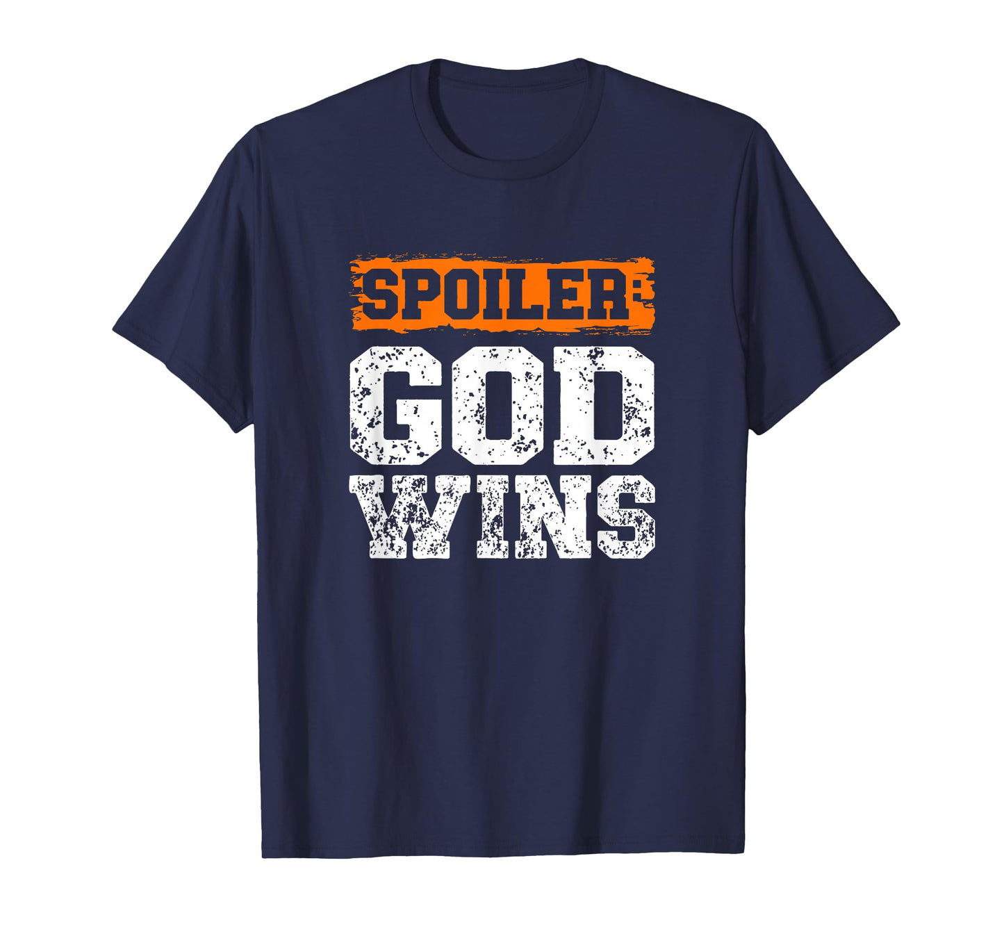 Spoiler God Wins Christian Believer Religious Pastor T-Shirt