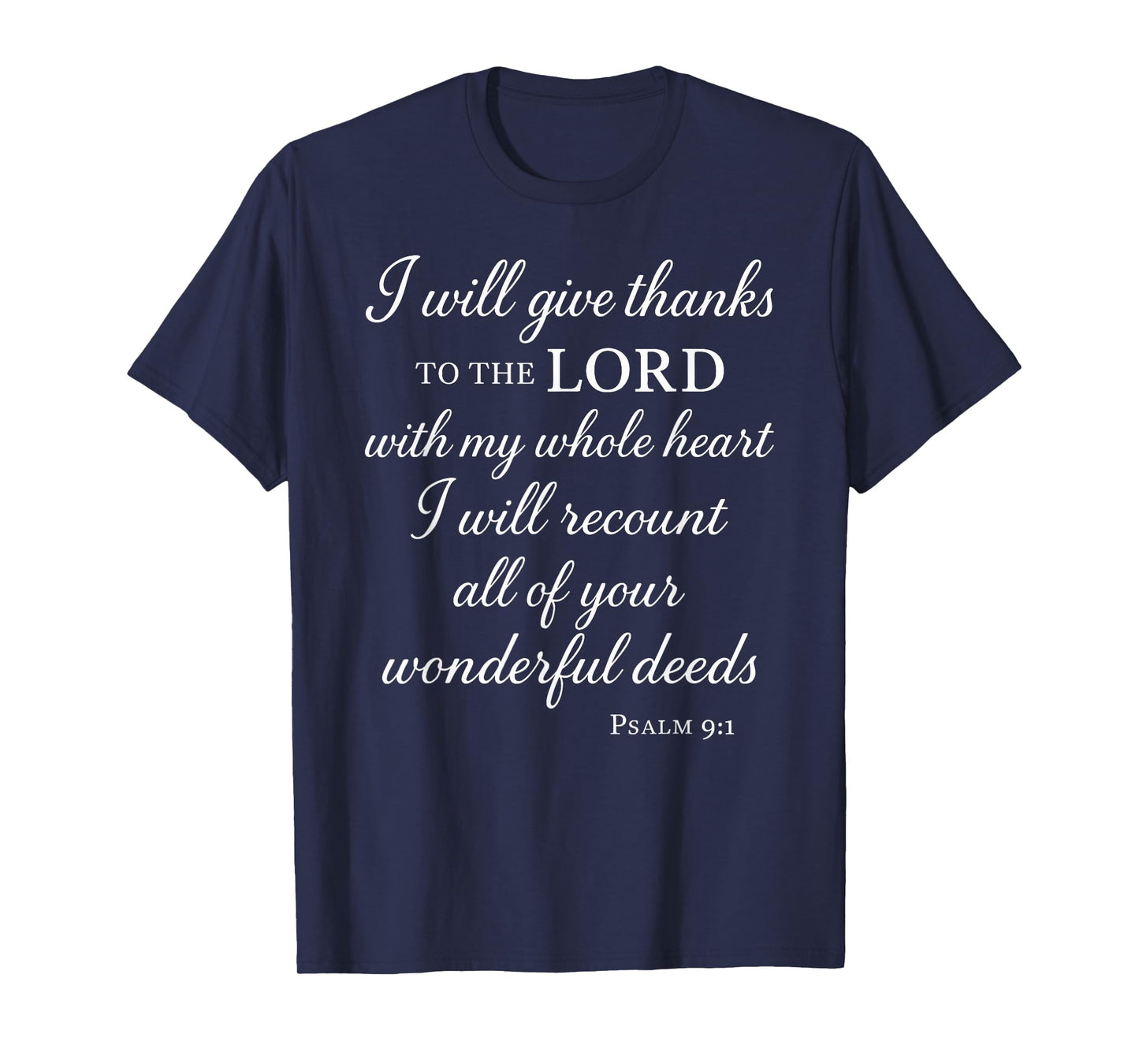 I Will Give Thanks to The Lord Psalm 9:1 Christian Bible God T-Shirt