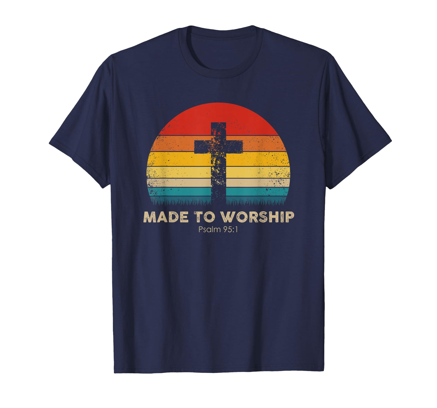 Christian Inspiration - Made To Worship - Psalm 95:1 T-Shirt