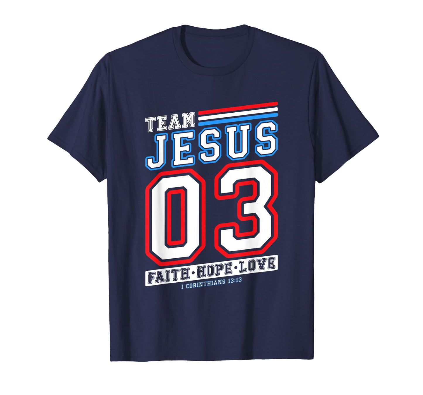 Christian - Team Jesus 03 Faith Hope Love T-Shirt