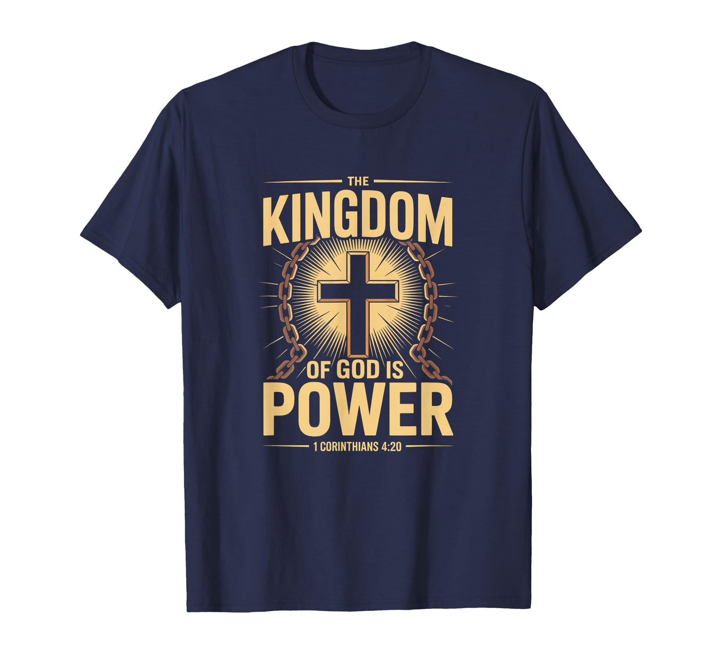 Kingdom of God is Power Bible Verse Christian Strength T-Shirt