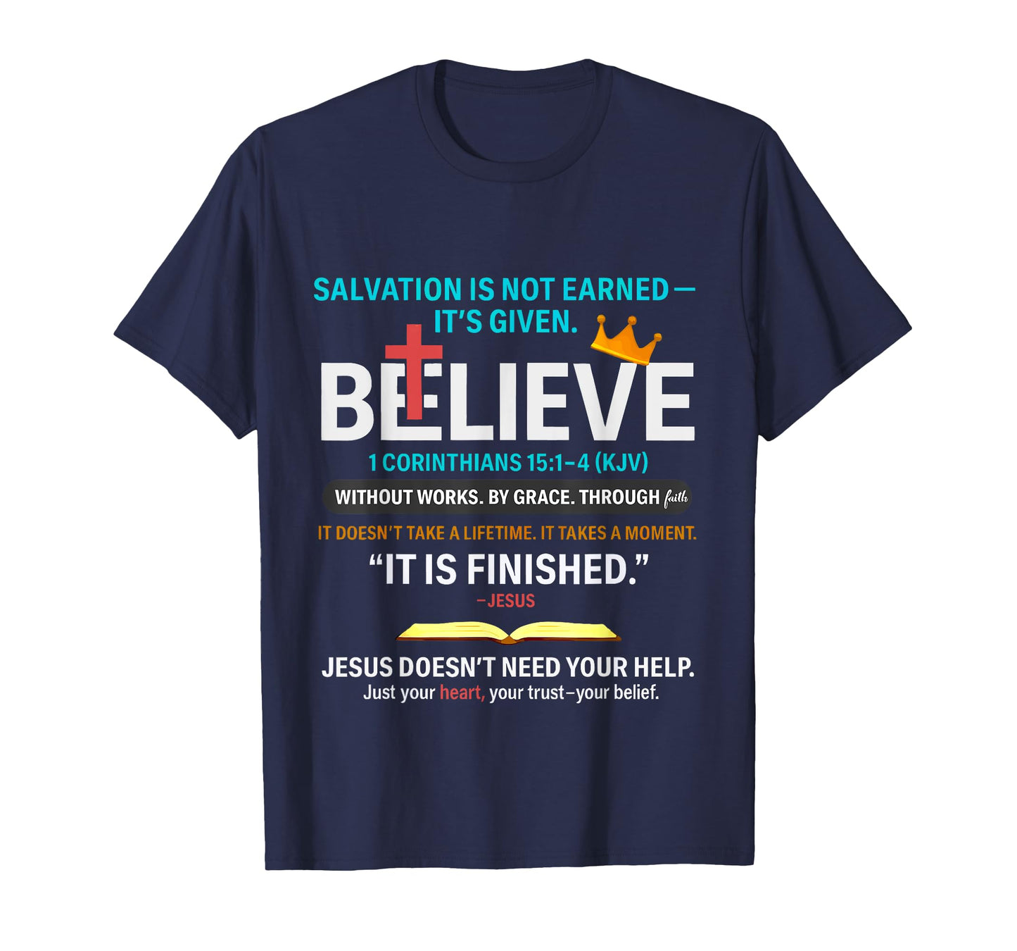 Salvation Isn't Earned It is Given 1 Corinthians 15 1-4 T-Shirt