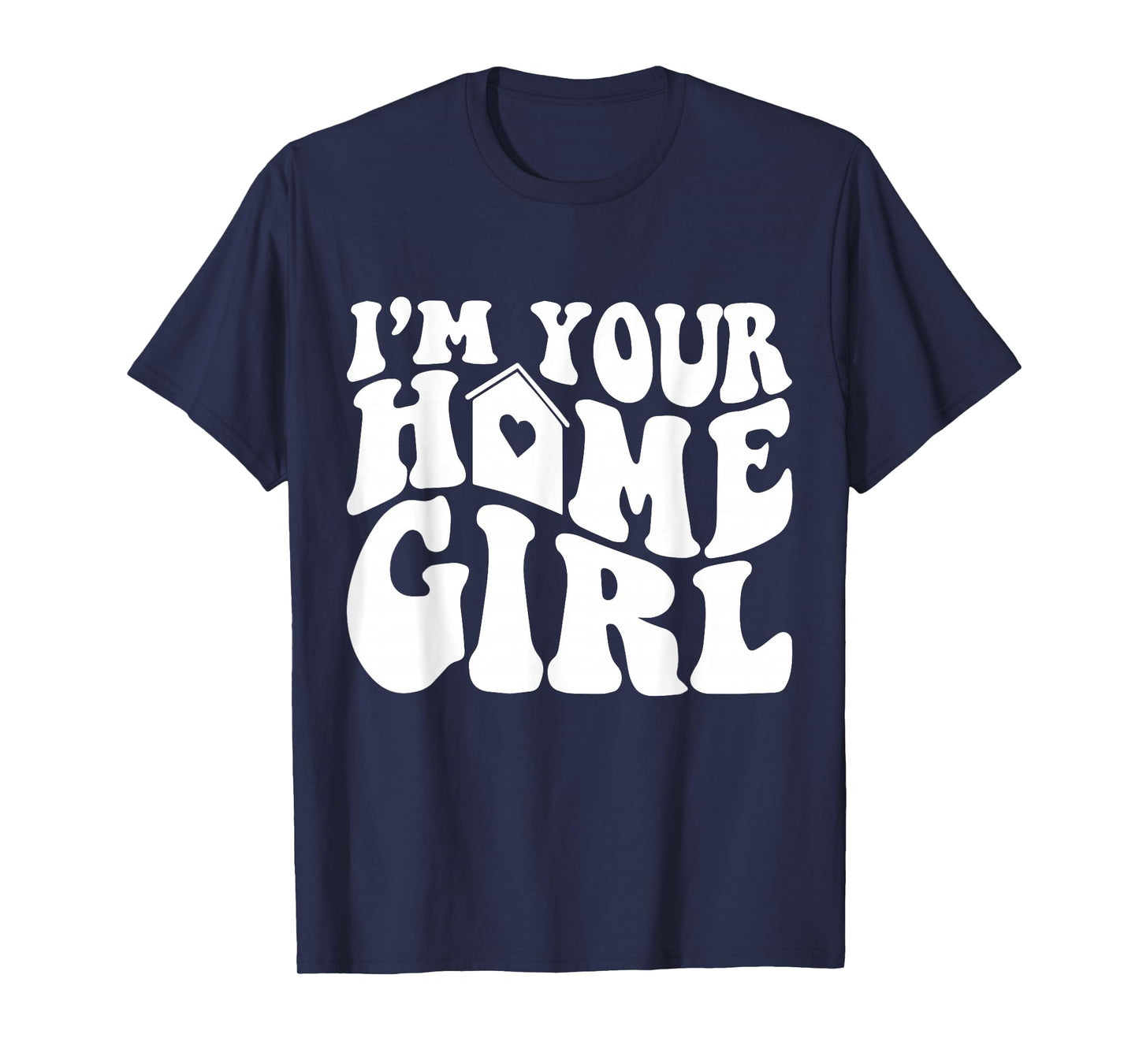 I'm Your Home Girl Real Estate Real Estate Agent funny T-Shirt
