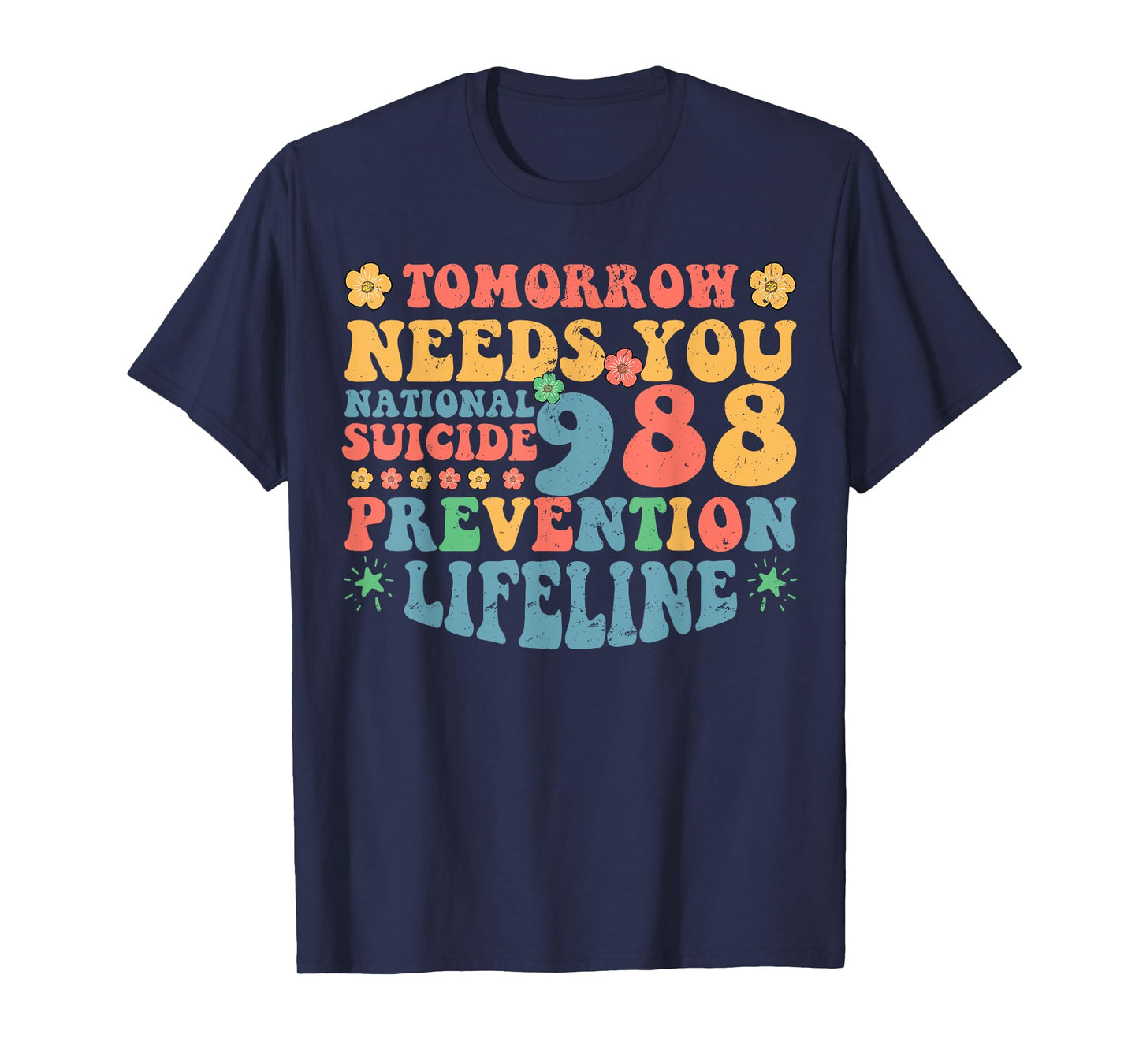 Retro Tomorrow Needs You 988 Suicide Prevention Awareness T-Shirt