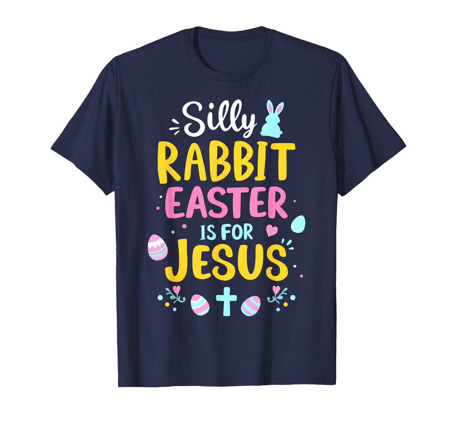Silly rabbit easter is for Jesus christian religious T-Shirt