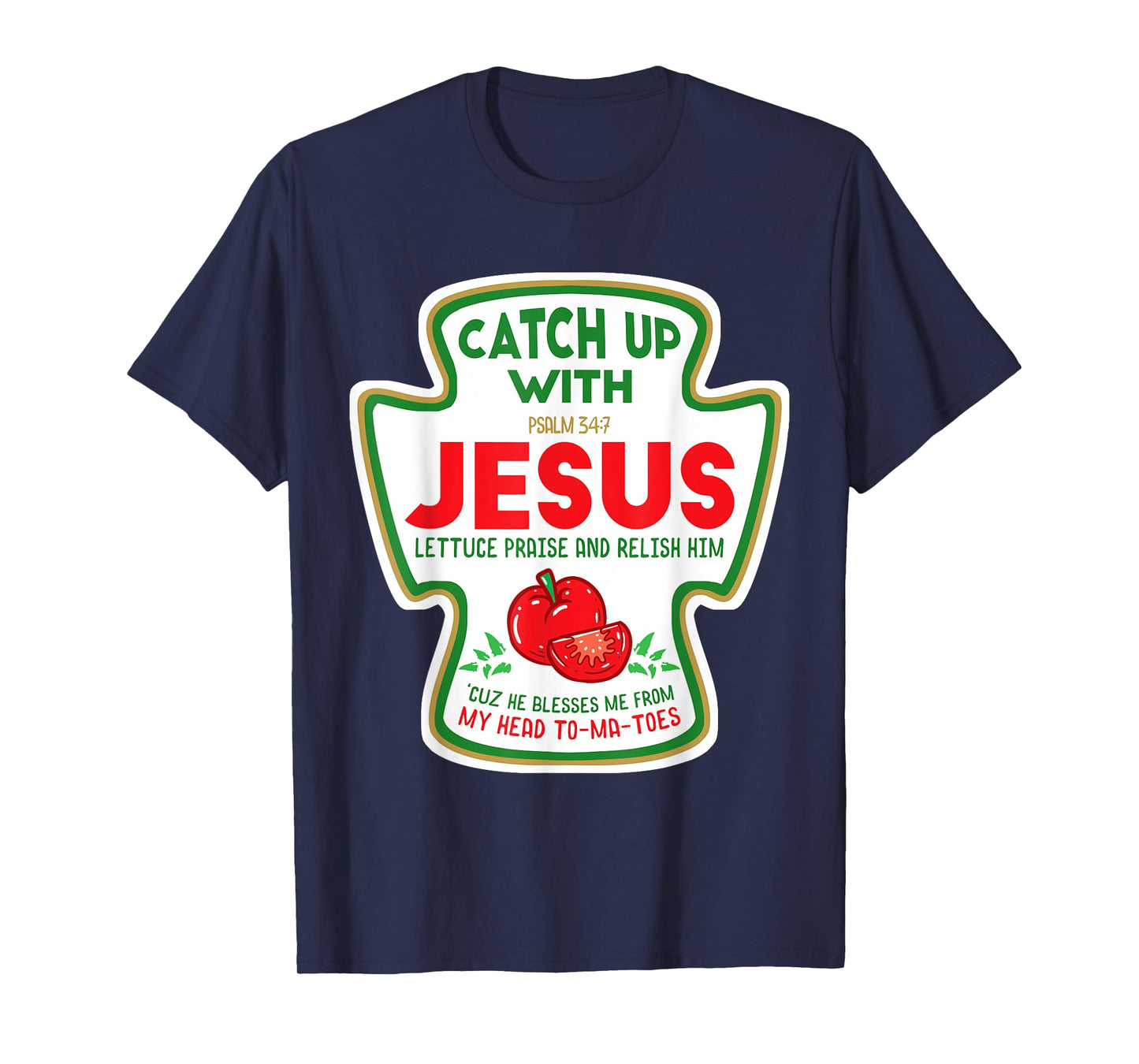 Christian Catch Up With Jesus Funny Catchup Tomato Ketchup T-Shirt