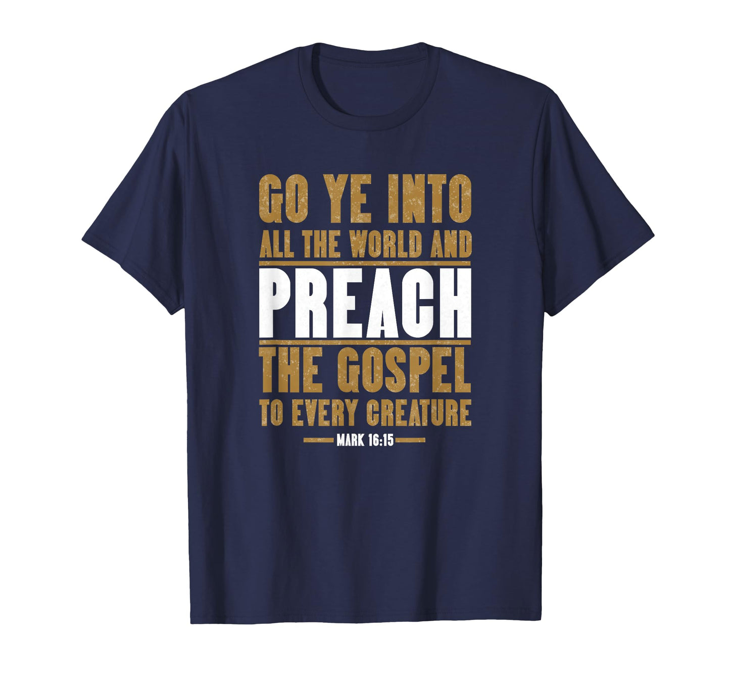 Go Ye Into All The World And Preach The Gospel, King James T-Shirt
