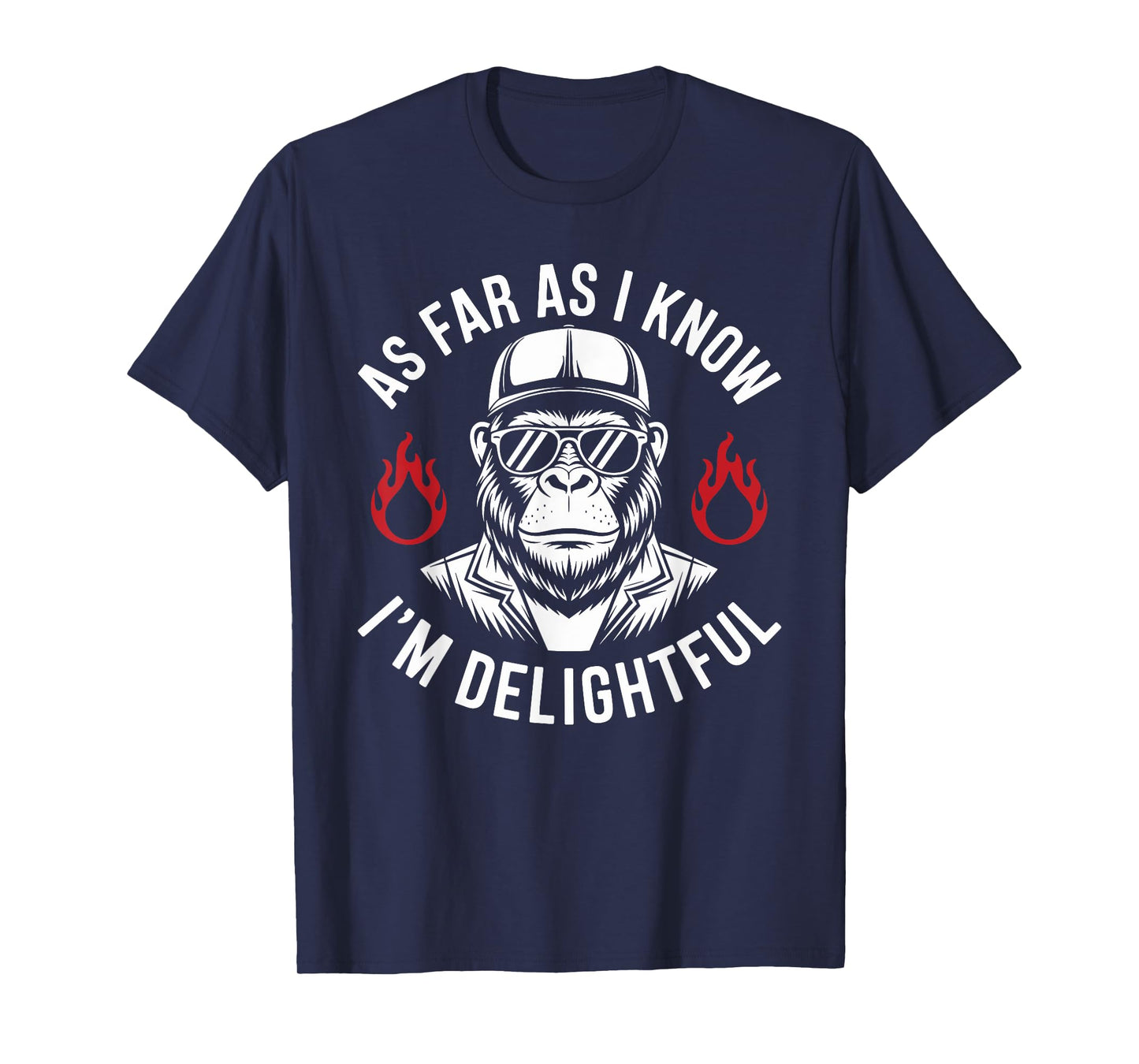 As Far As I Know I'm Delightful Funny Monkey Quote Saying T-Shirt