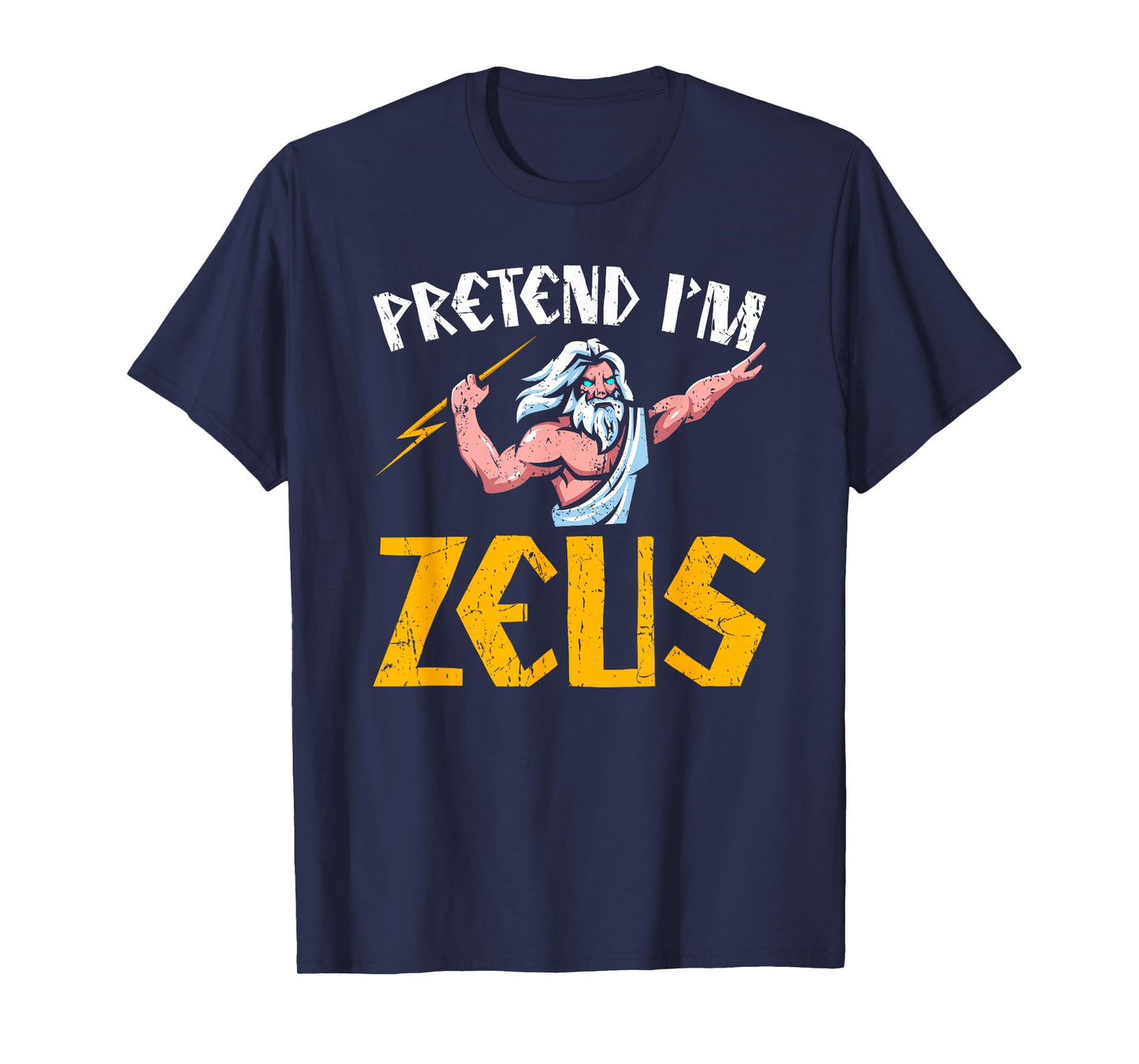 Pretend I'm Zeus Ancient Greece Gods Greek Mythology T-Shirt