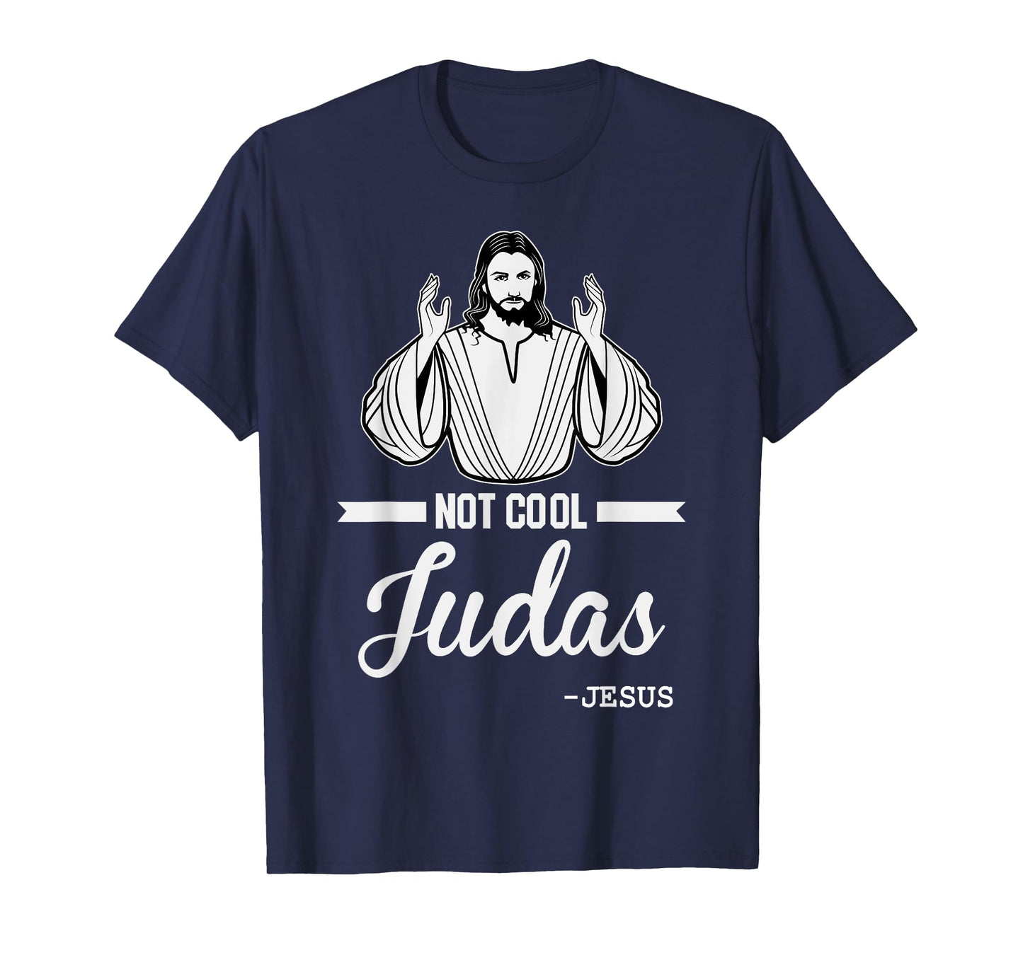 Not Cool Judas Christian Jesus Meme Humor Christ Lord T-Shirt