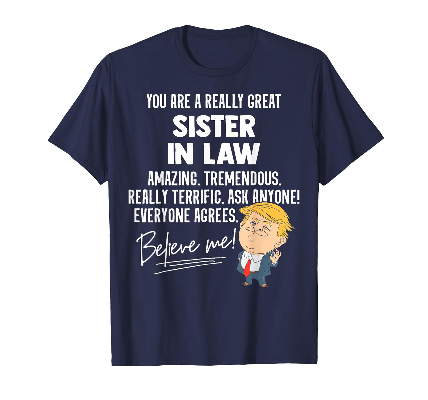 Funny Trump 2020 Really Great Sister In Law Gift Shirt T-Shirt