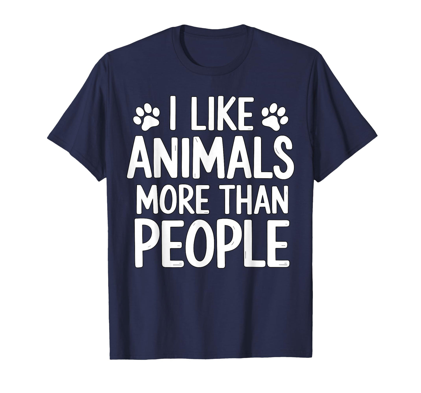 I Like Animals More Than People Funny Pet Lover Quote T-Shirt