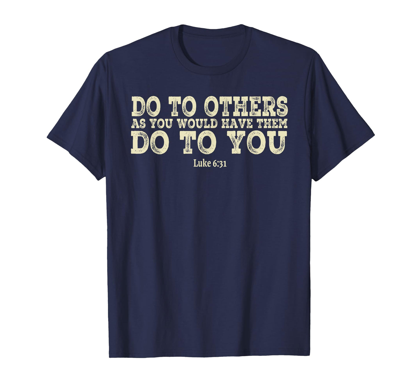Do To Others As You Would Have Them Do To You Christian T-Shirt