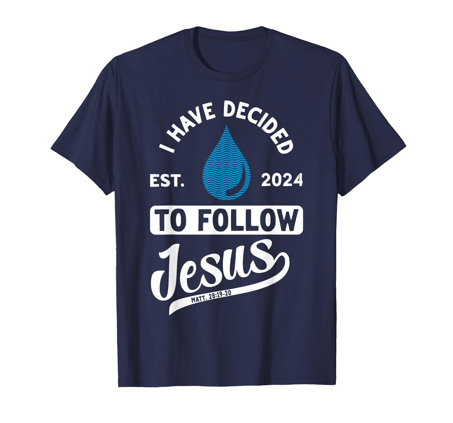 Christian Lovers I Decided Follow Jesus Faith Follow Jesus T-Shirt