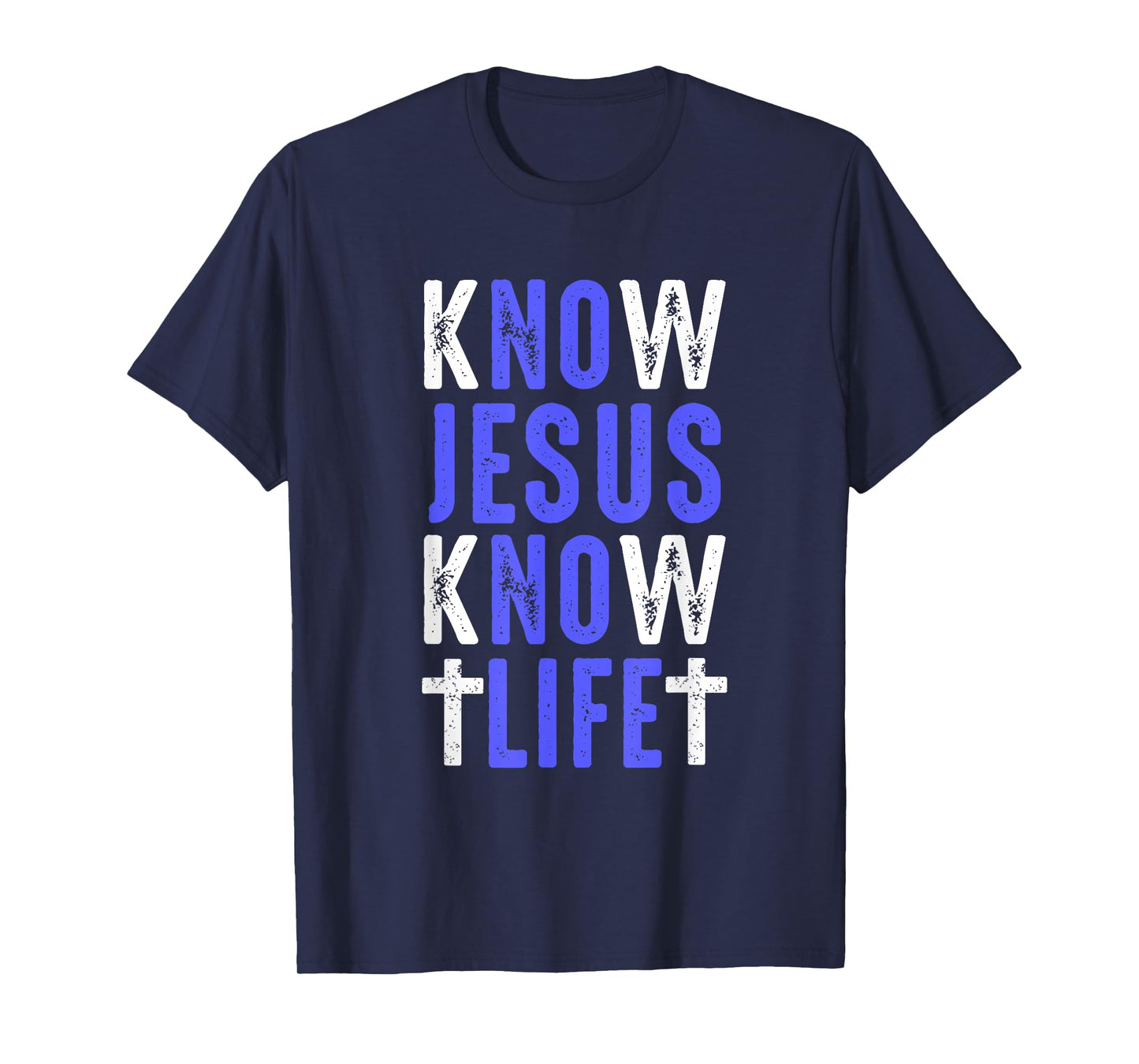 Know Jesus Know Life Faith Religious Christianity Bible Gift T-Shirt