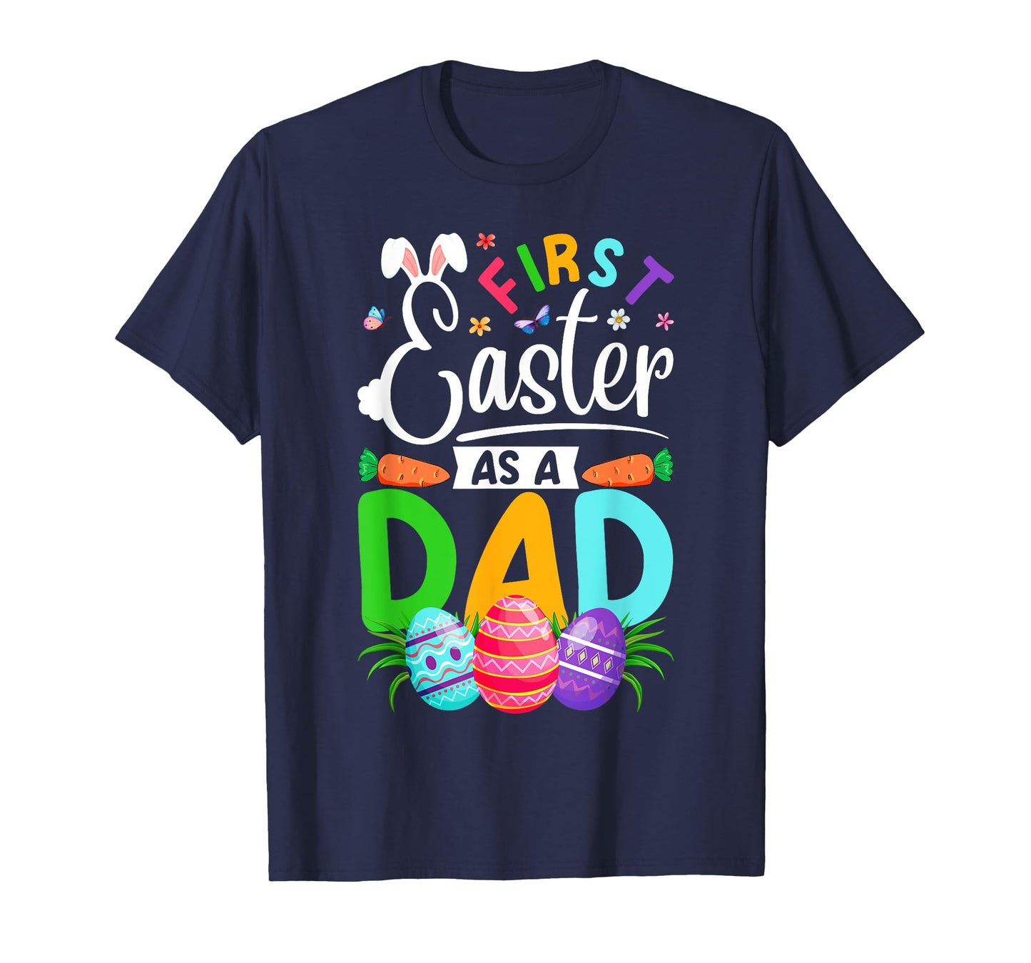 First Easter As A Dad New Dad Papa Easter Eggs Easter Day T-Shirt