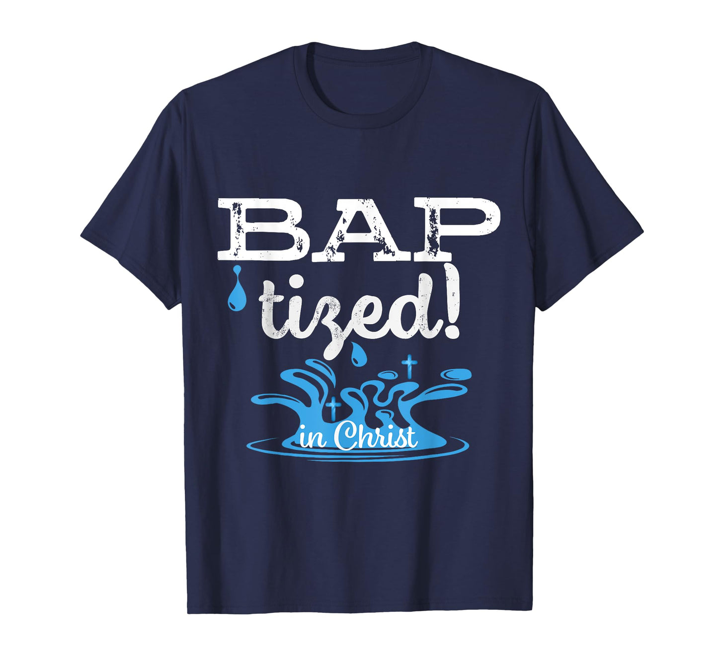 Baptized in Christ Christian Water Baptism Gift T-Shirt