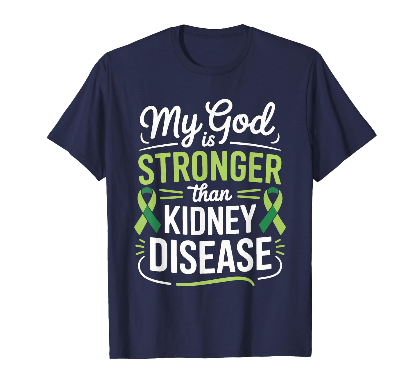 My God is Stronger Than Kidney Disease T-Shirt
