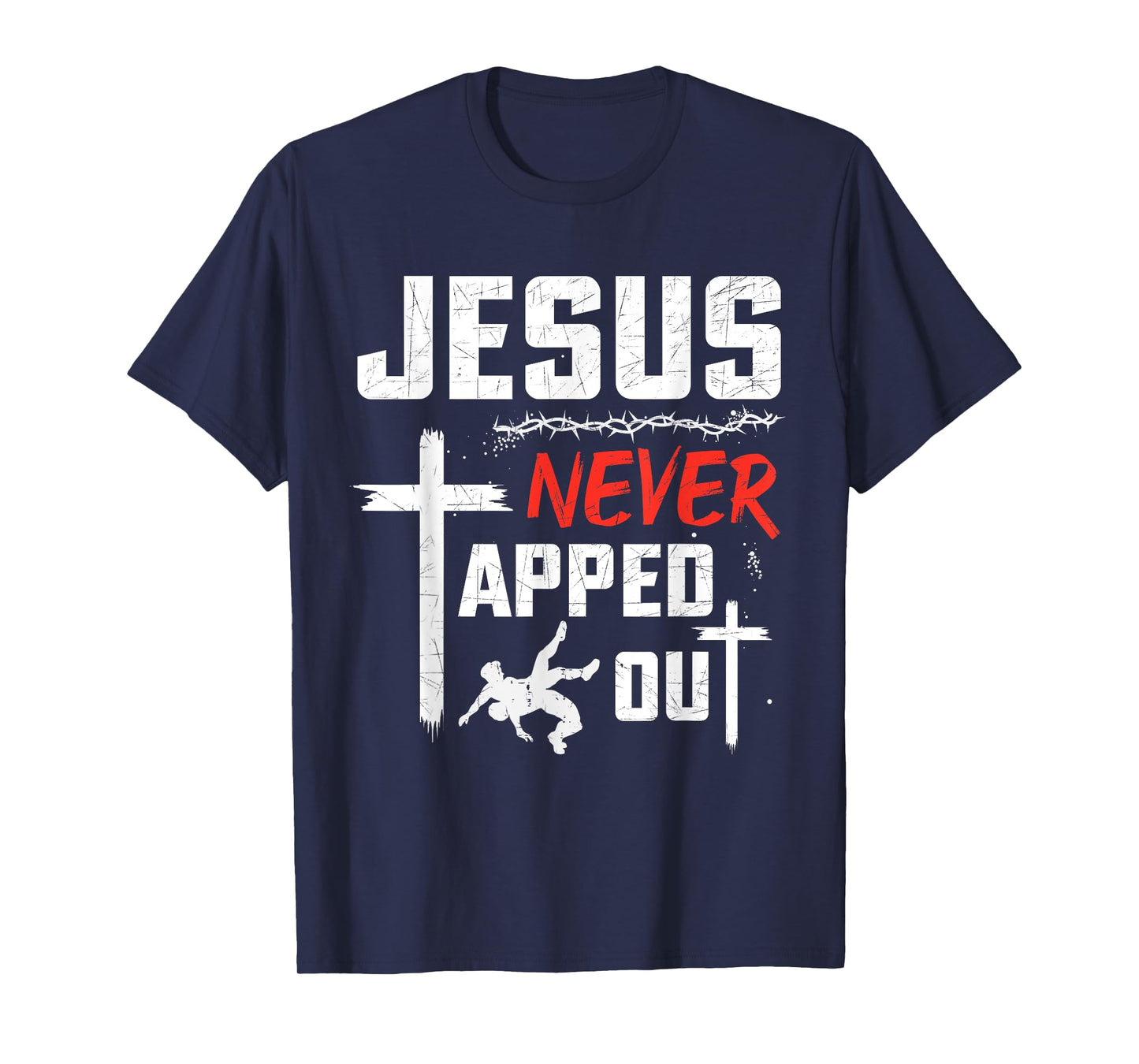 Wrestling Jesus Never Tapped Out Christian Wrestle Men Women T-Shirt