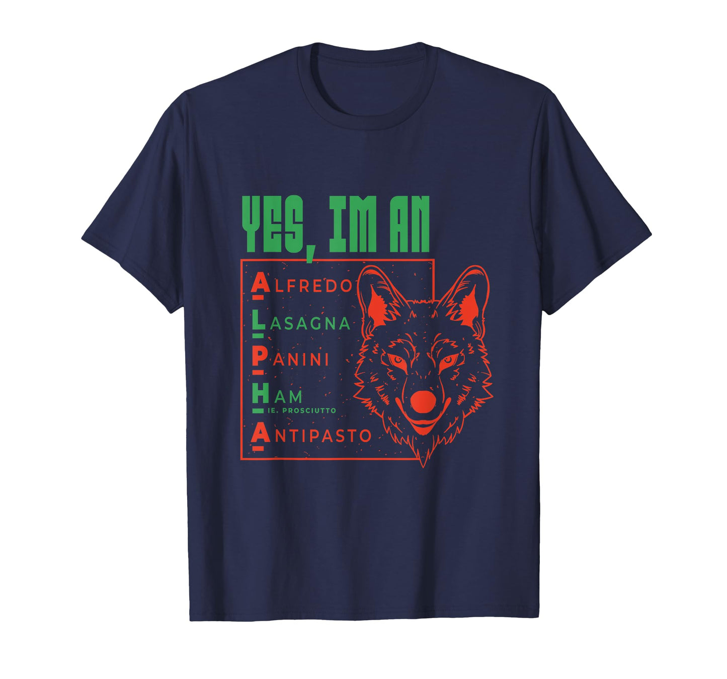 Yes I'm an Alpha Wolf Italian Food Funny Ironic Cringey T-Shirt