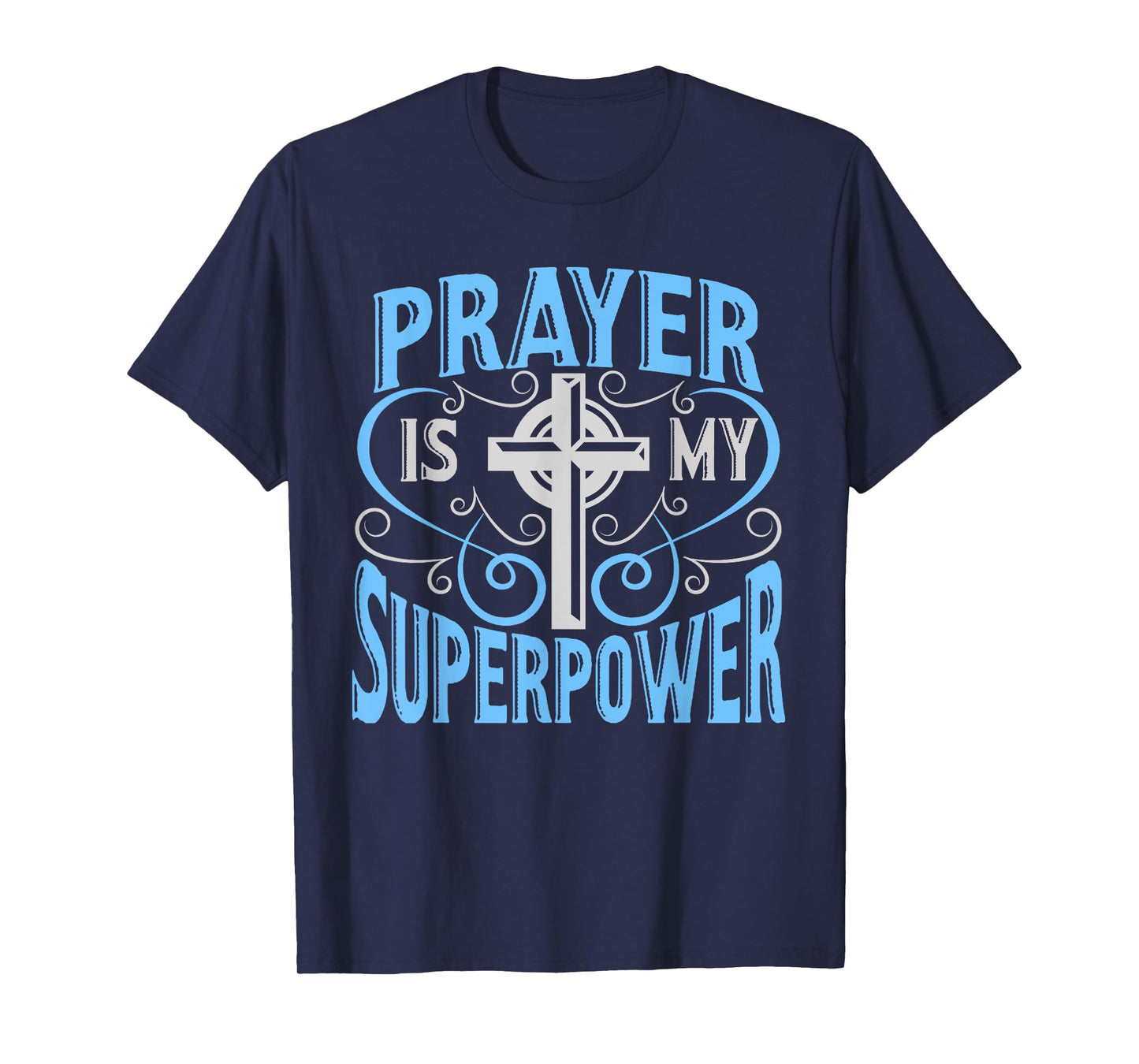 Prayer Is My Superpower Christian T-Shirt With Cross T-Shirt