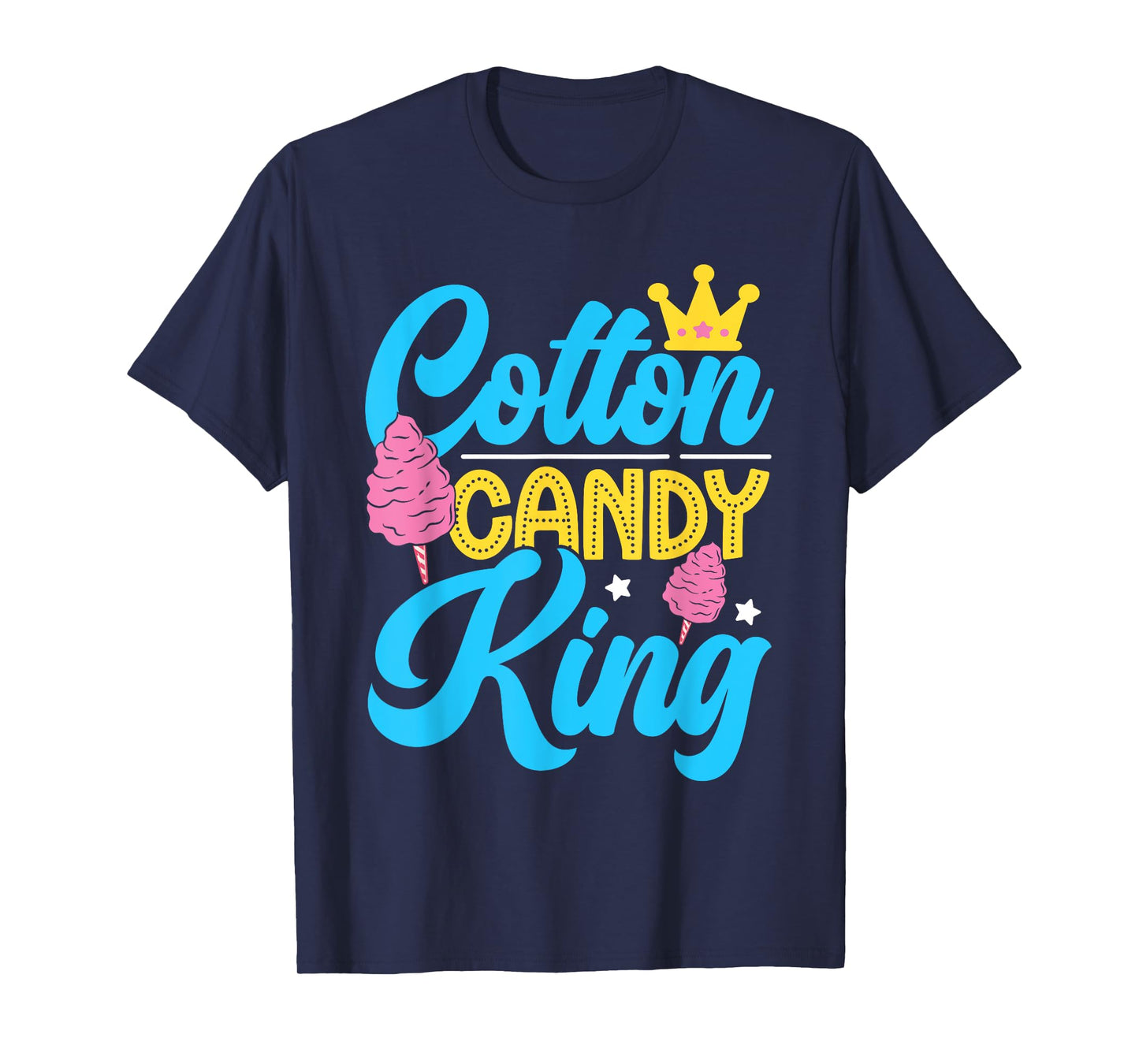 Funny Cotton Candy King Quote For Men Boys Flavored Candies T-Shirt