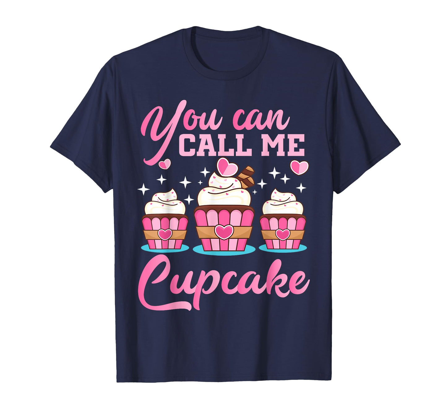 Pastry Chef | You Can Call Me Cupcake | Cupcake Enthusiasts T-Shirt