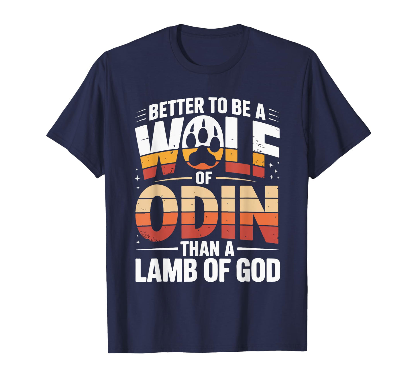 Better to Be A Wolf of Odin Than Lamb T-Shirt