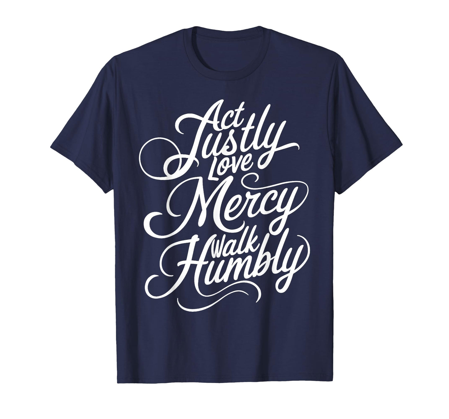 Retro Act Justly Love Mercy Walk Humbly White Text Christ T-Shirt