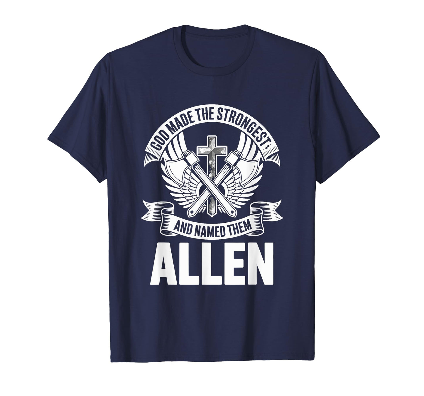 God Made the Strongest and Named Them Allen Family Name T-Shirt