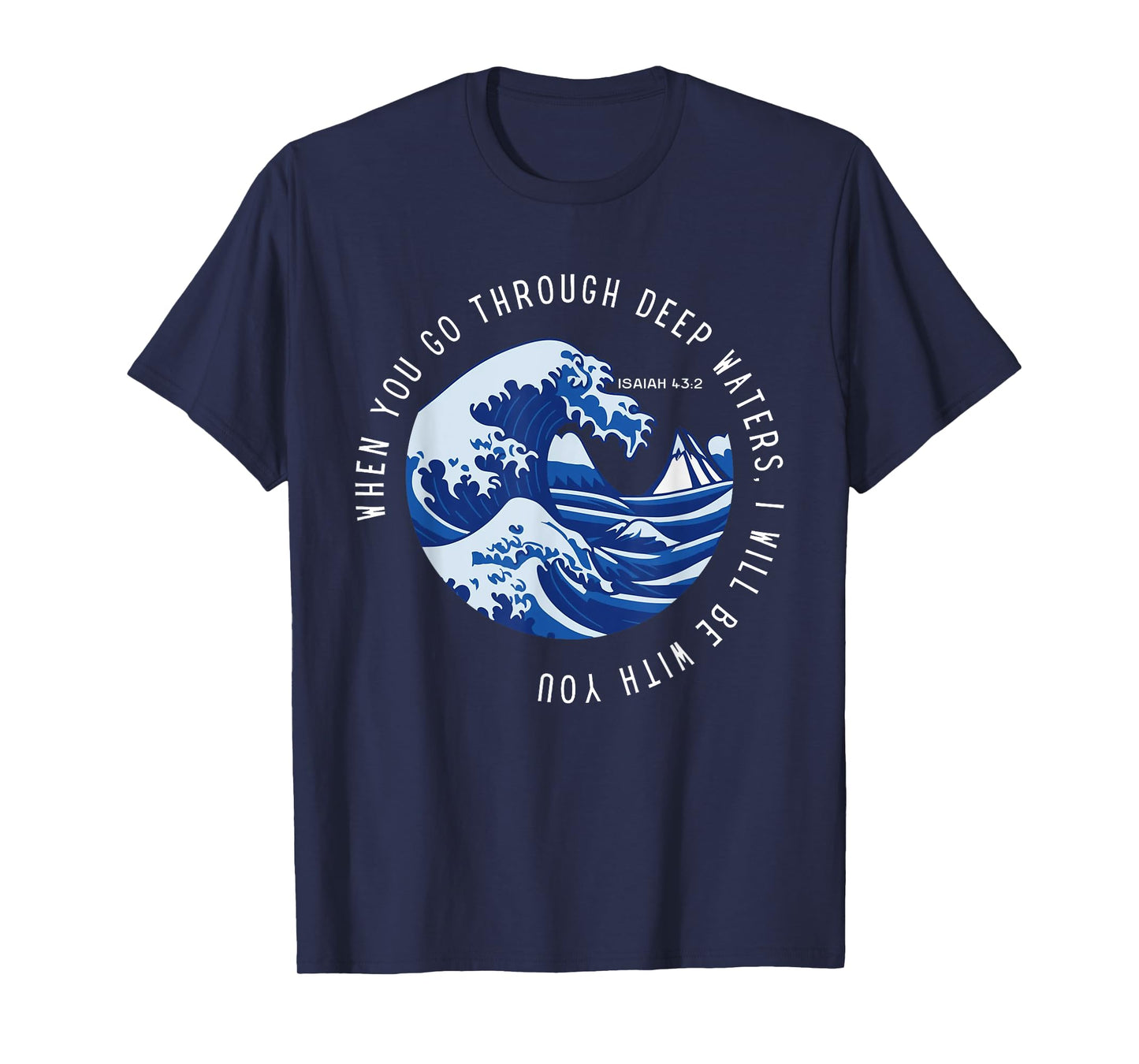 When You Go Through Deep Waters I'll Be With You Bible Verse T-Shirt