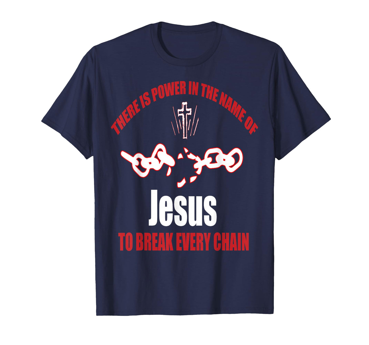 Break Every Chain Christian t shirt T-Shirt