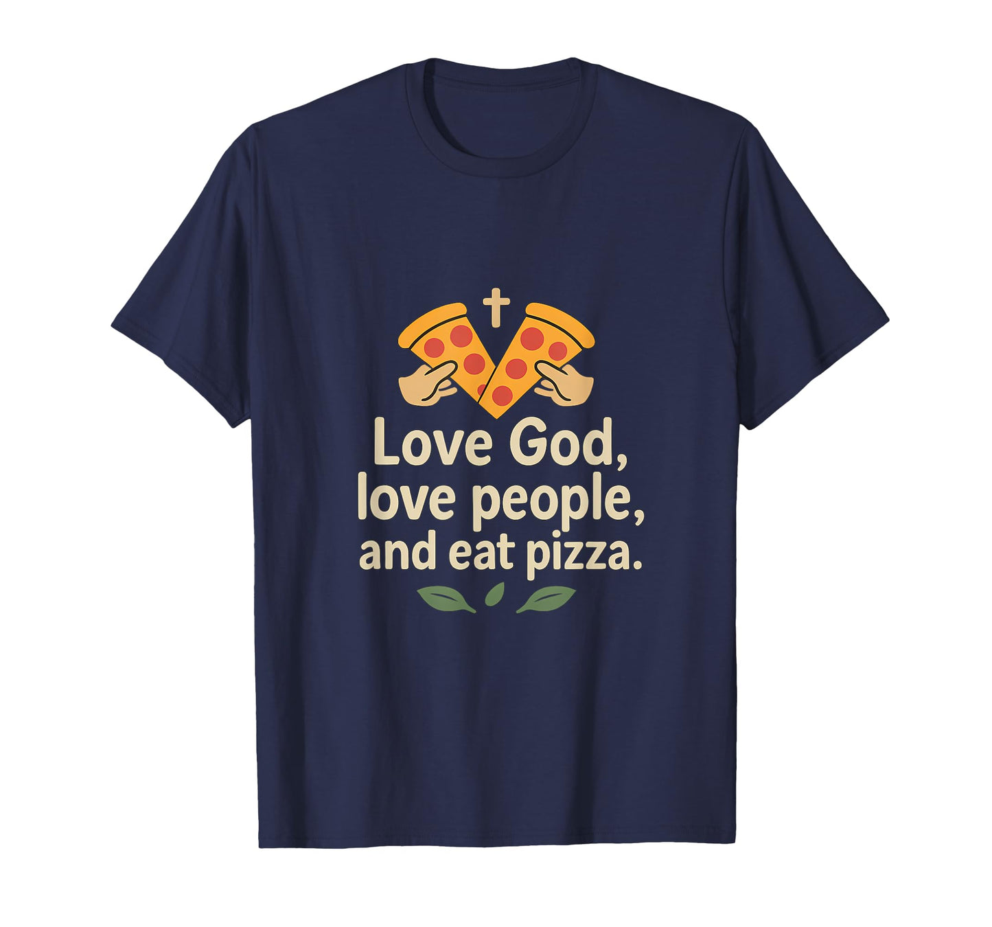 Pizza Gospel Love God Love People Eat Pizza Design T-Shirt
