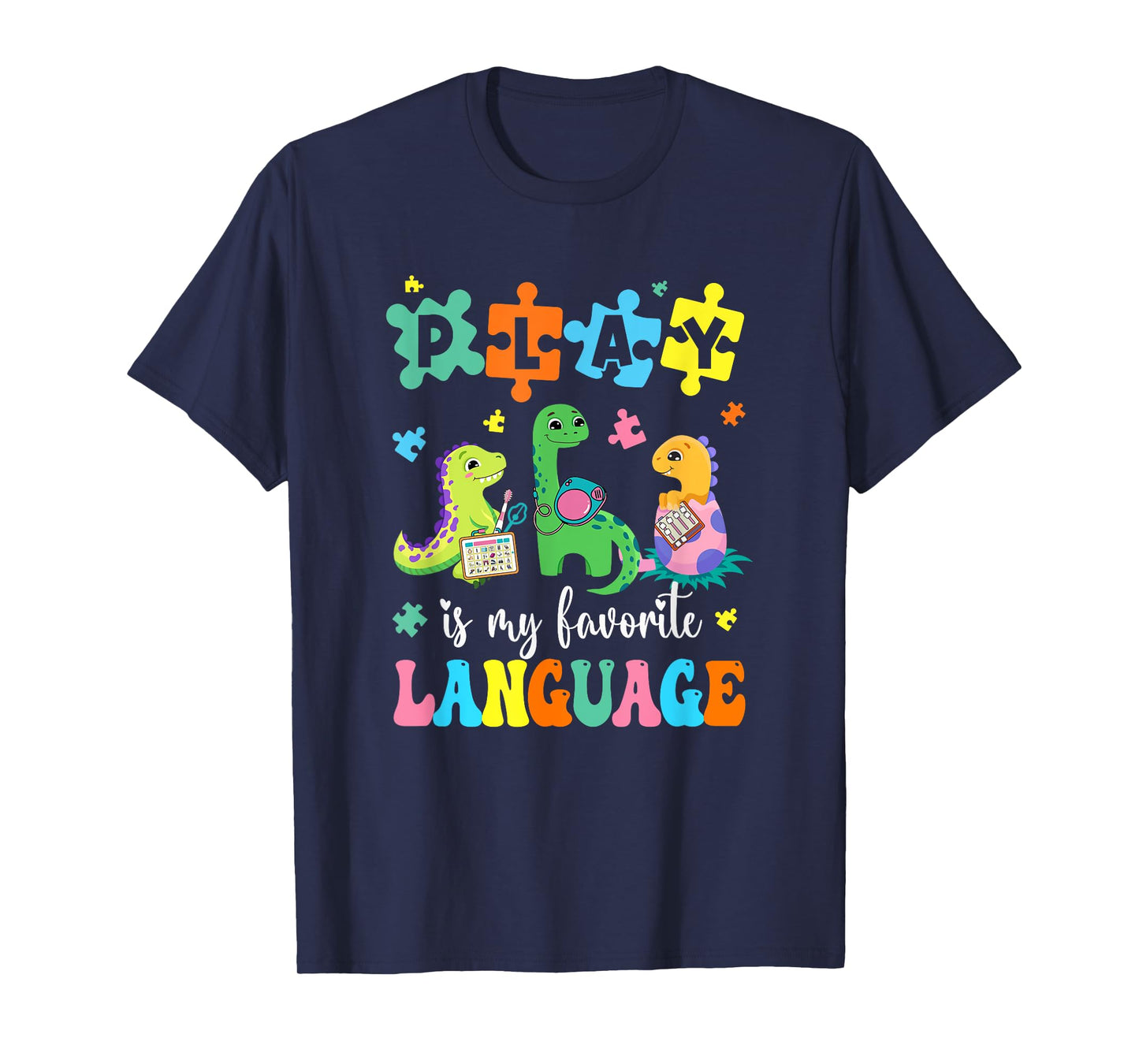 Play Is My Favorite Language Dinosaurs Speech Therapy Slp T-Shirt