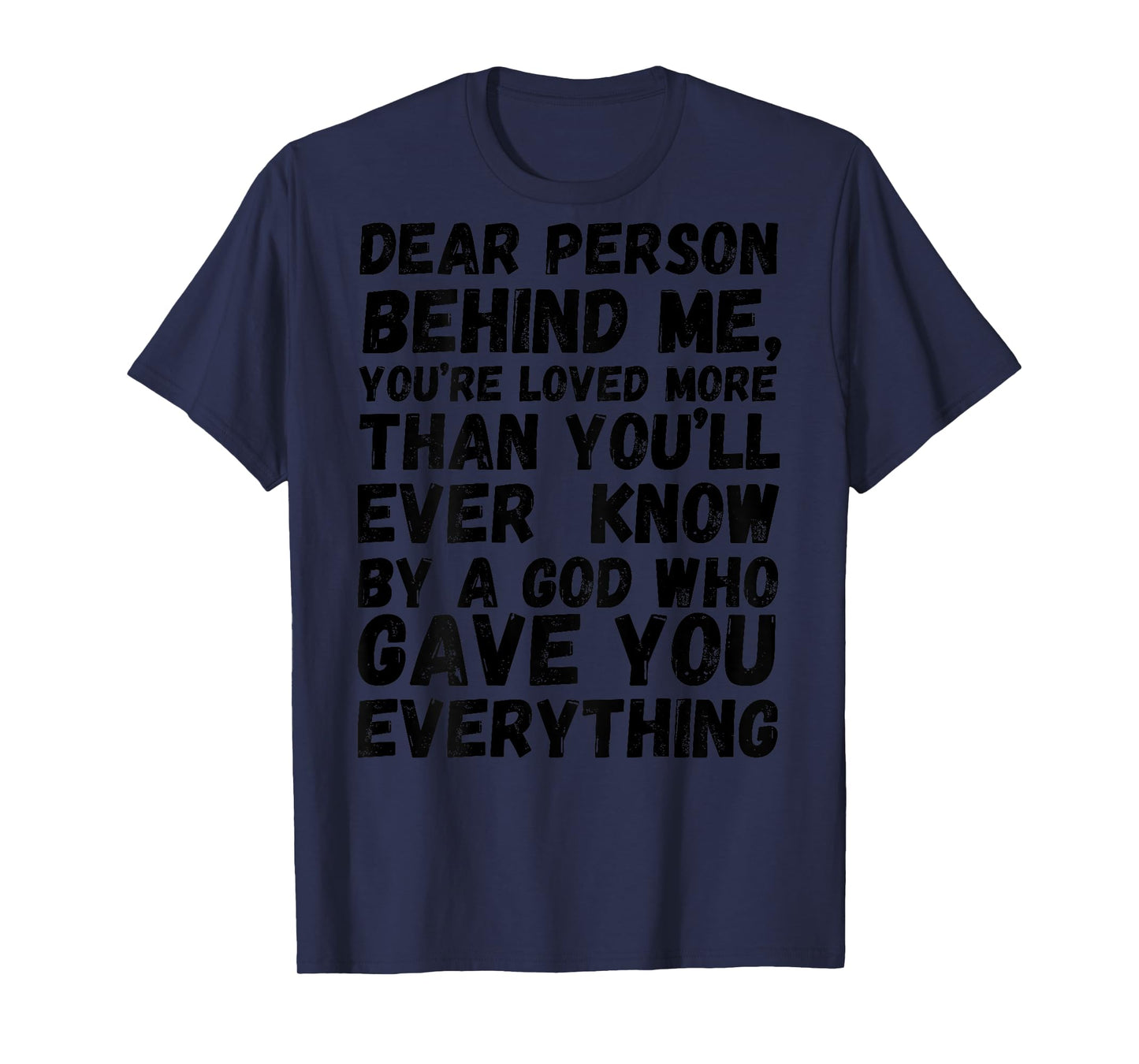 Dear Person Behind me You're Loved by God Christian Gift T-Shirt