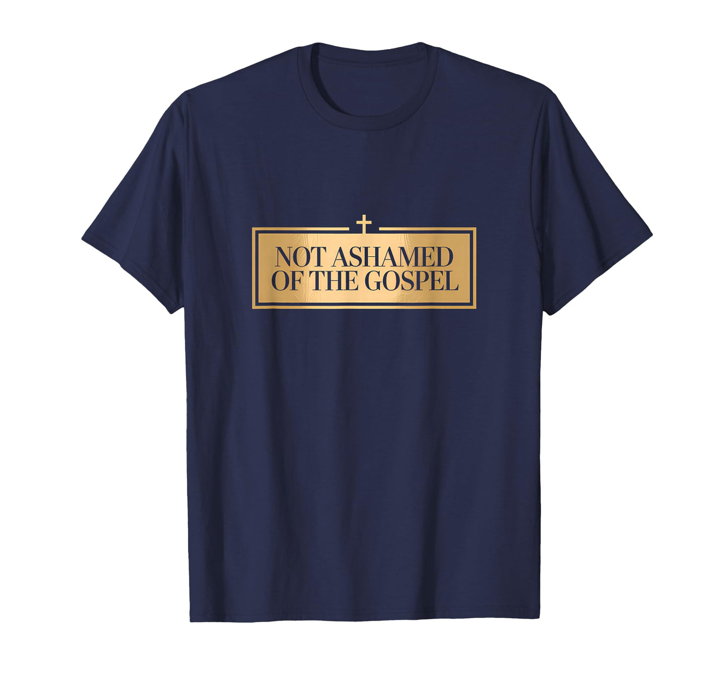 Not Ashamed of The Gospel Proud Christian Bible Verse Faith T-Shirt