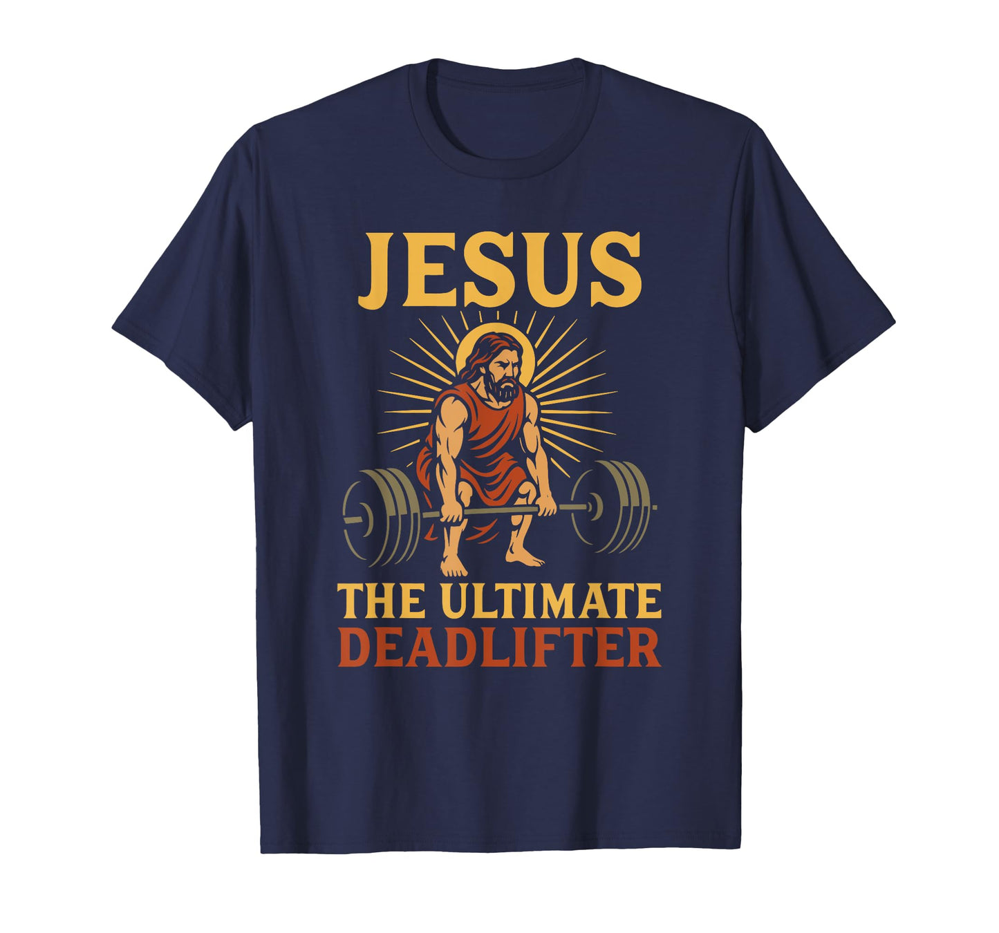 Jesus The Ultimate Deadlifter Christian Gym Workout Deadlift T-Shirt