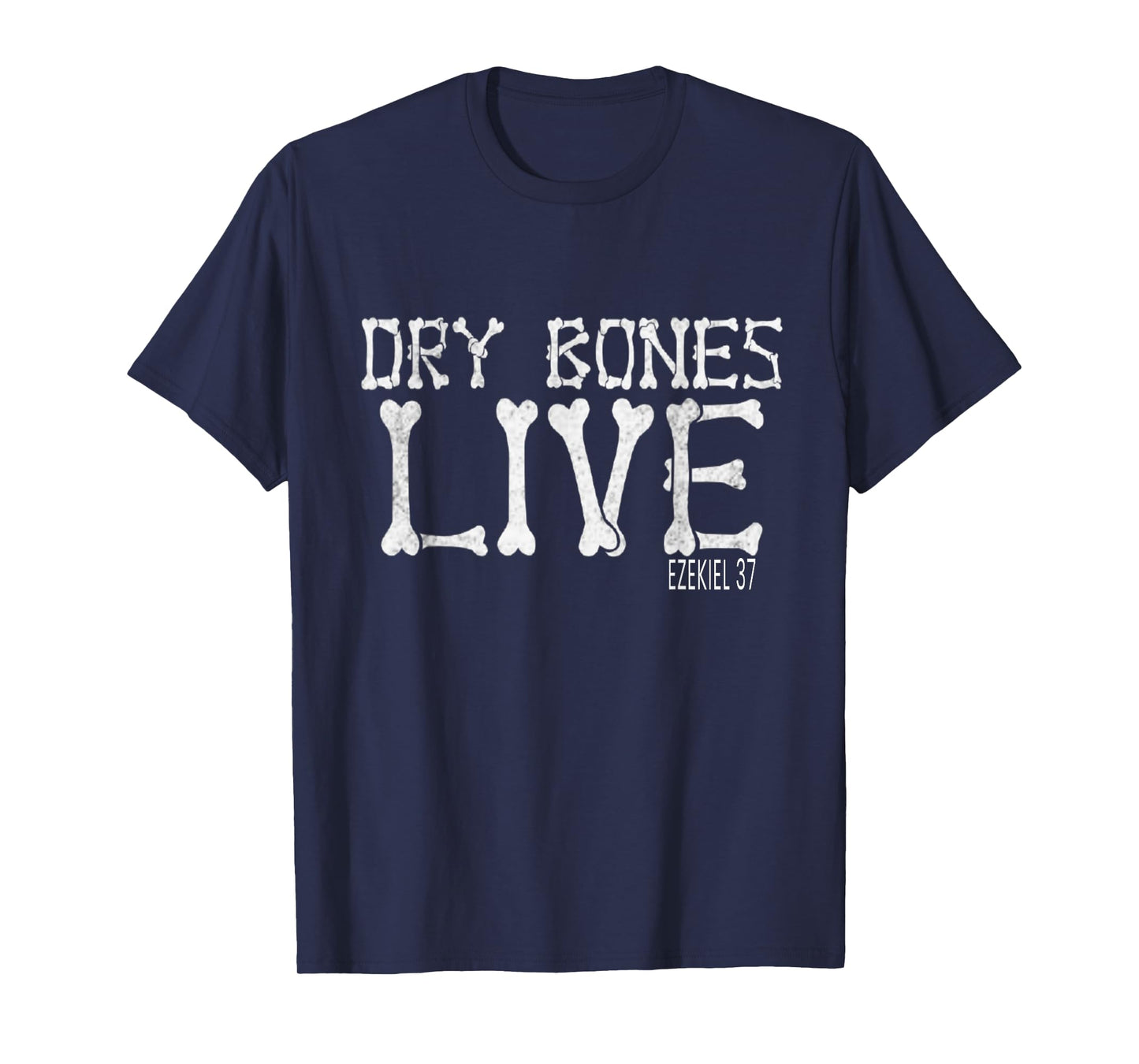 Bible Verse Dry Bones Live T-Shirt