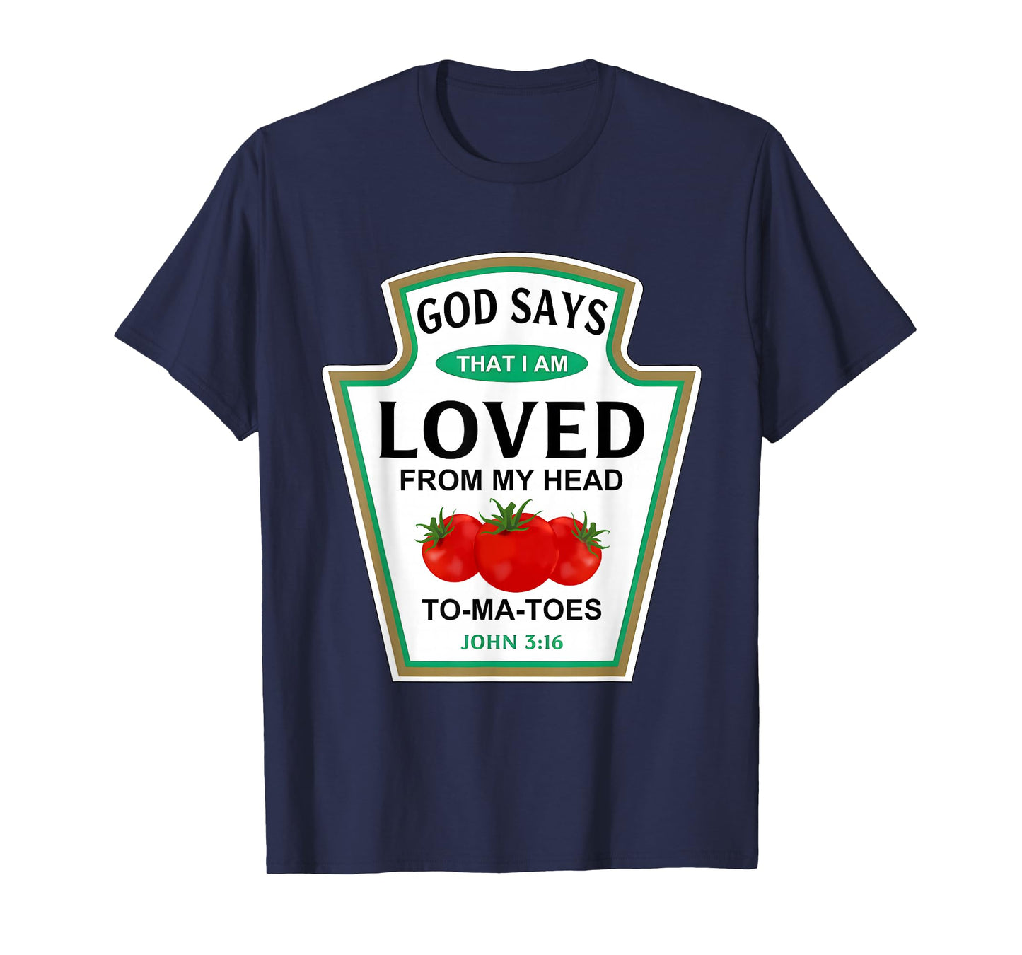 God Says That I Am Loved Condiment Costume Party Matching T-Shirt