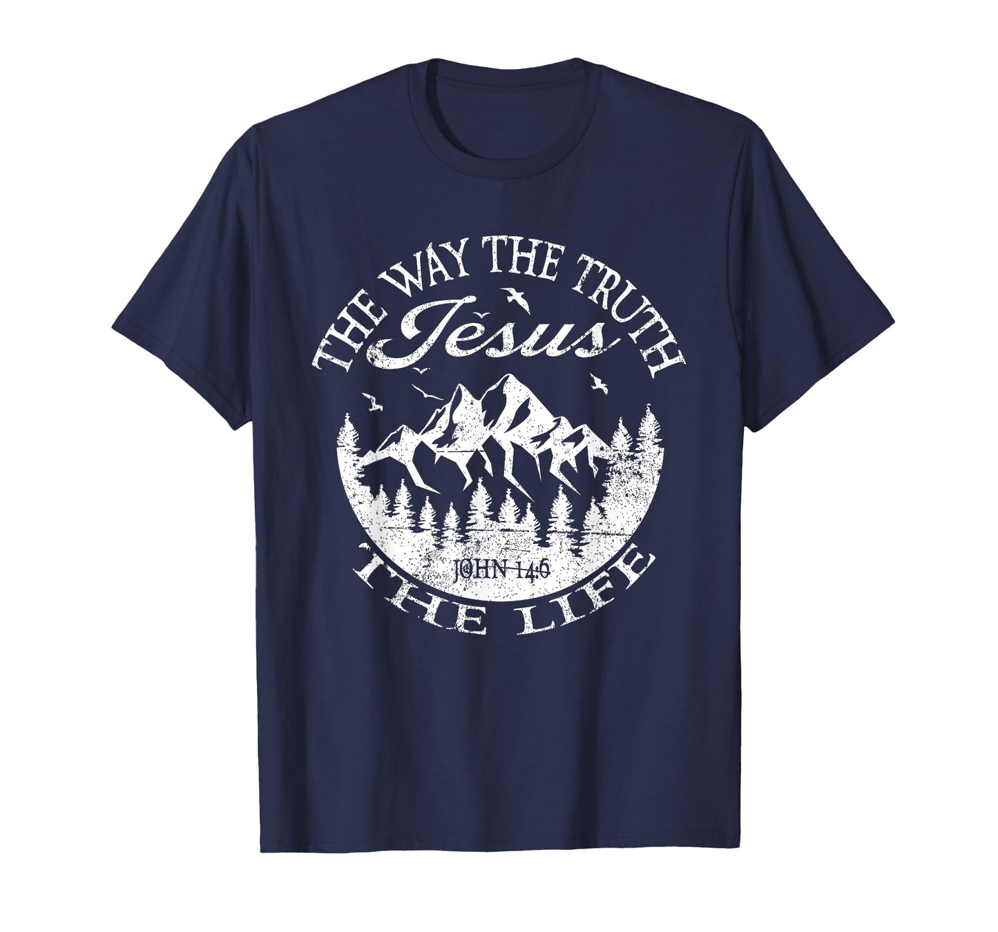 Jesus The Way Truth Life John 14:6 Bible Verse Christian T-Shirt