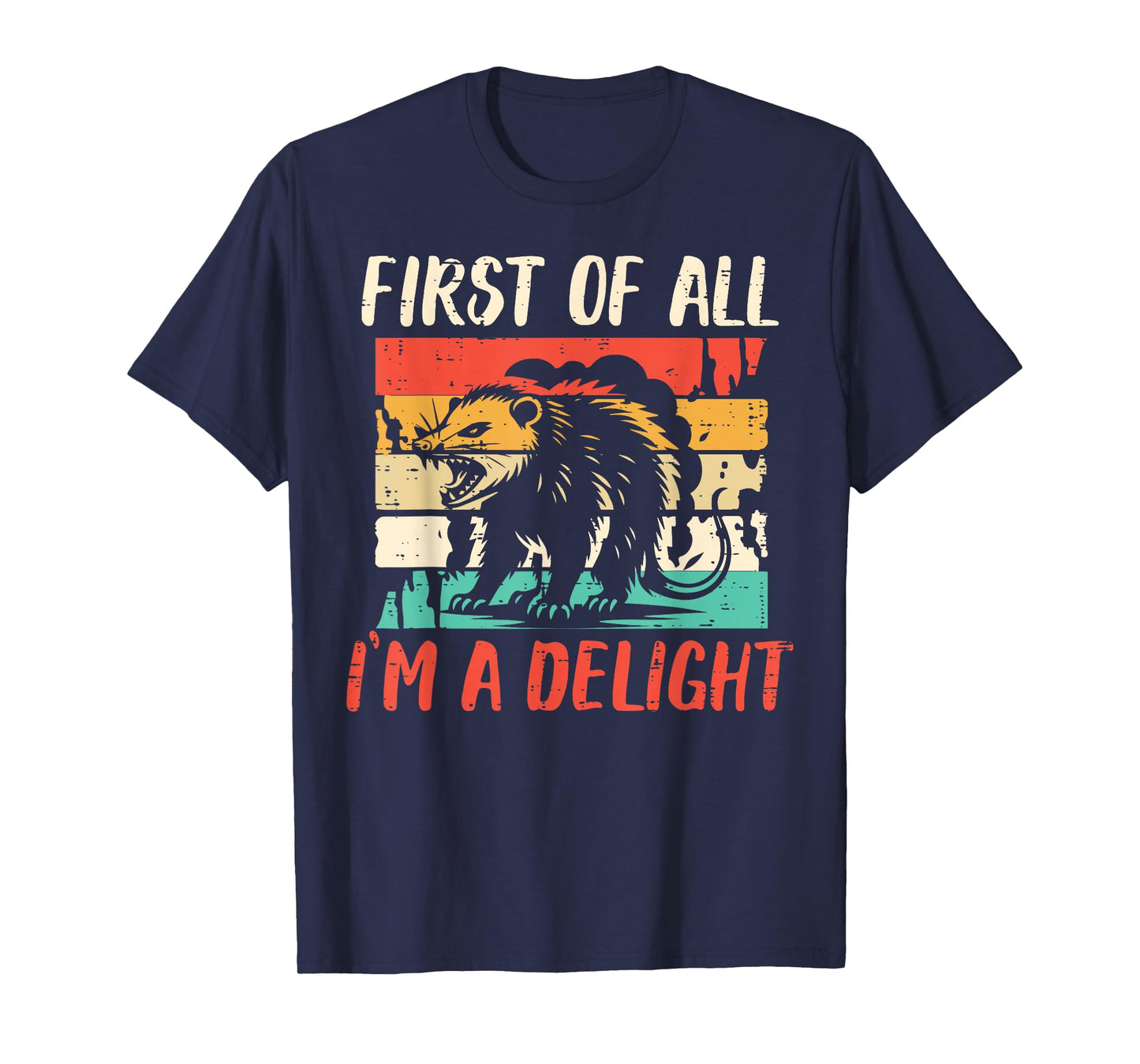 First Of All Im Delight Opossum Funny Saying Men Women Kids T-Shirt