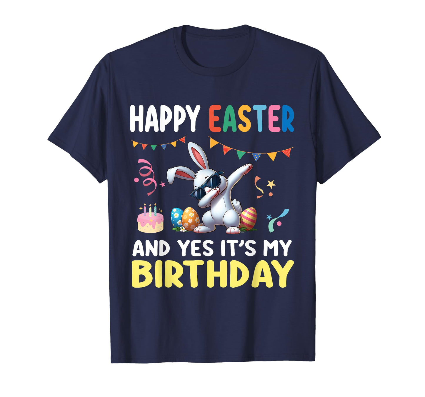 Cute Bunny Dabbing Happy Easter And Yes It's My Birthday T-Shirt