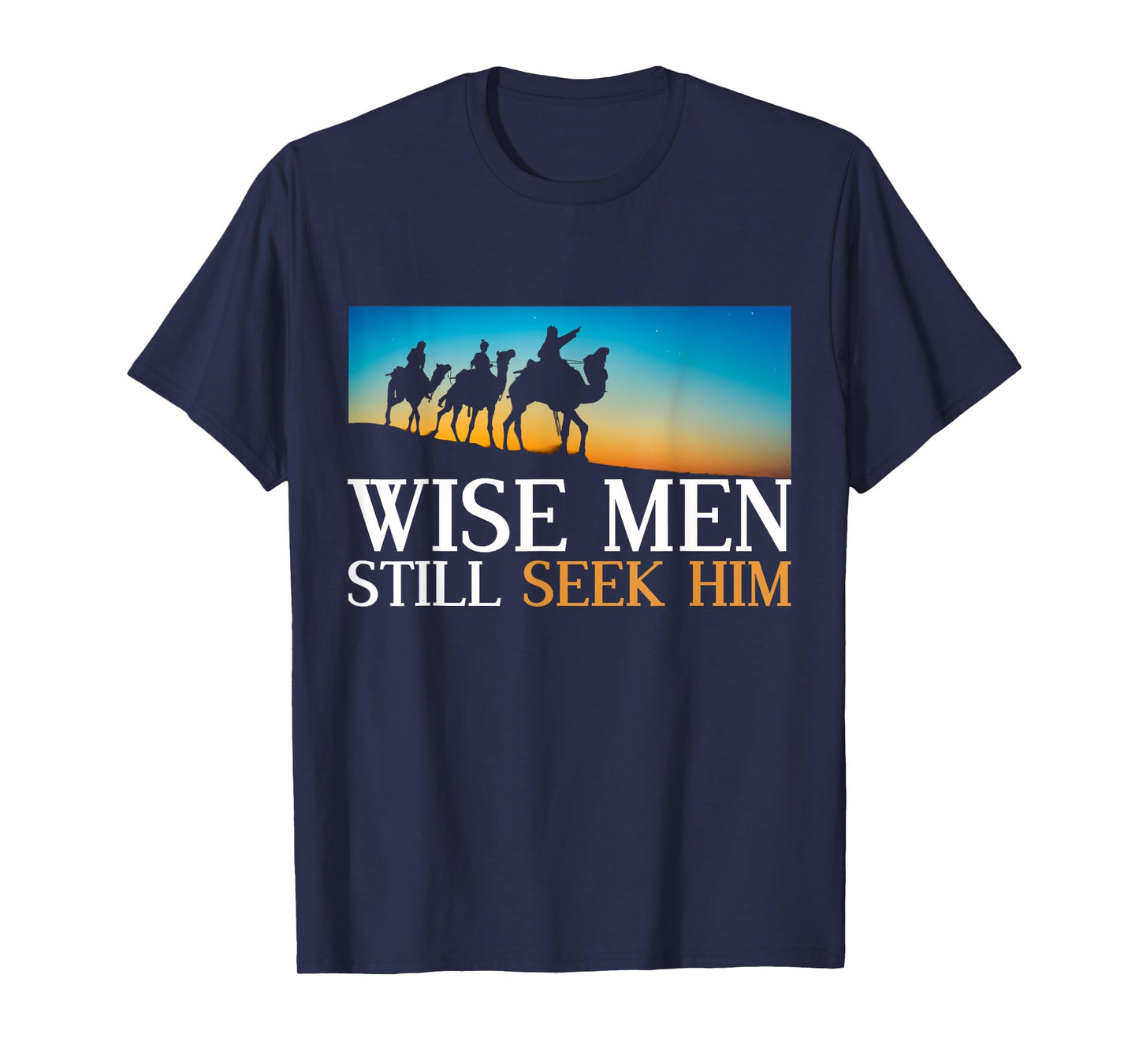 Wise Men Still Seek Him Jesus Christ Devotee Prayer T-Shirt