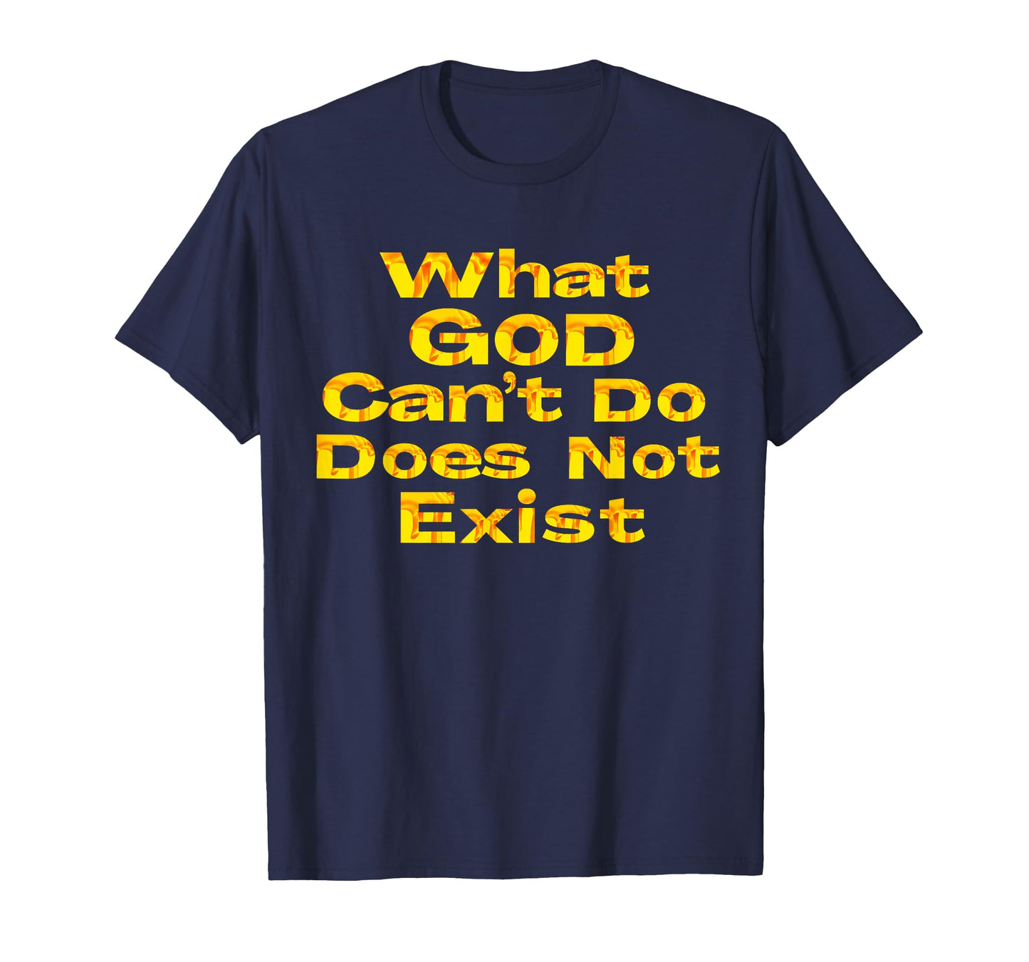 What God Cannot Do Does Not Exist - NSPPD Morning prayer T-Shirt