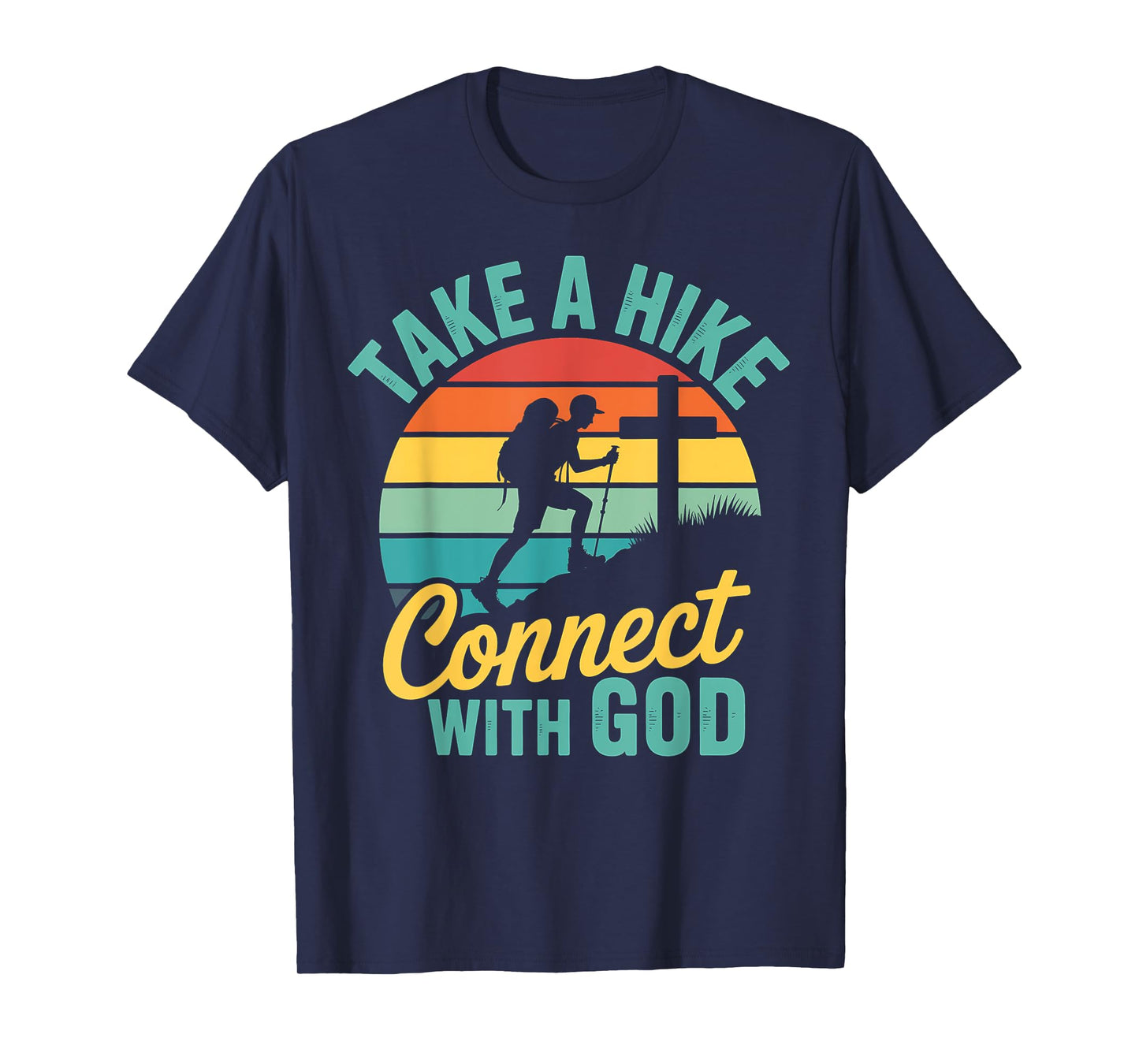 Take A Hike Connect With God T-Shirt