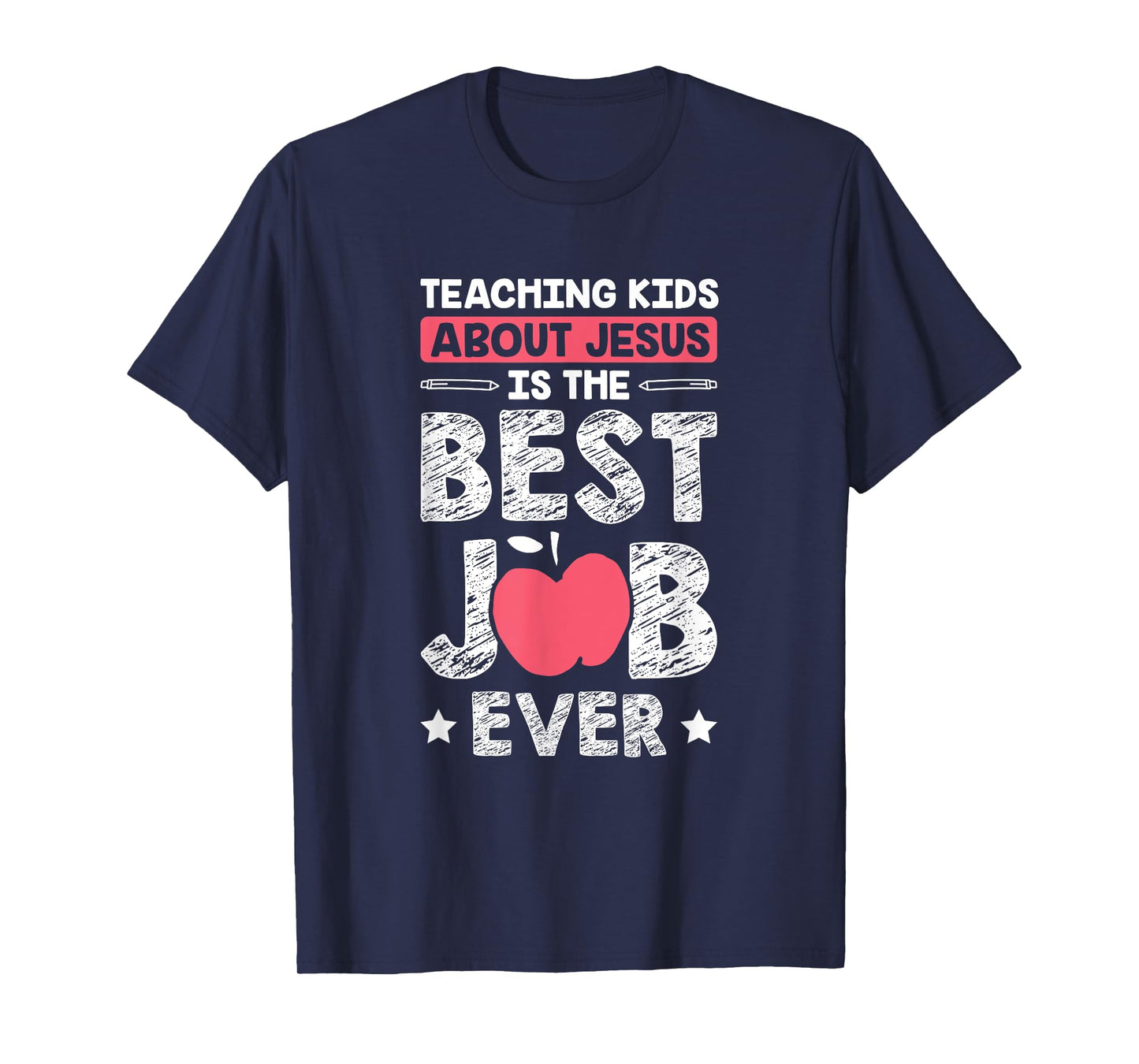 Teaching Kids About Jesus Is The Best Job Ever T-Shirt