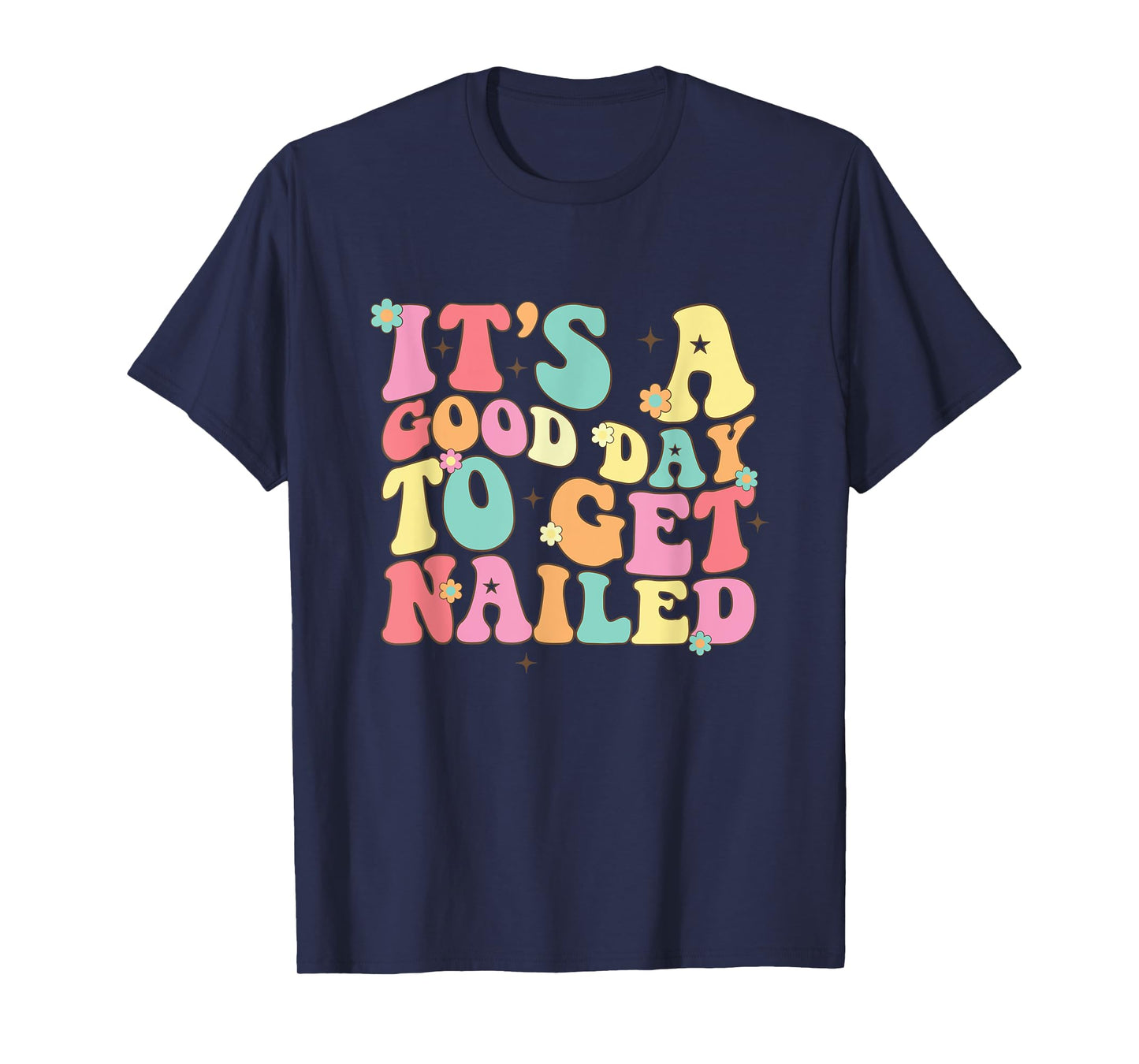 It's A Good Day To Get Nailed Manicurist Nail Tech T-Shirt