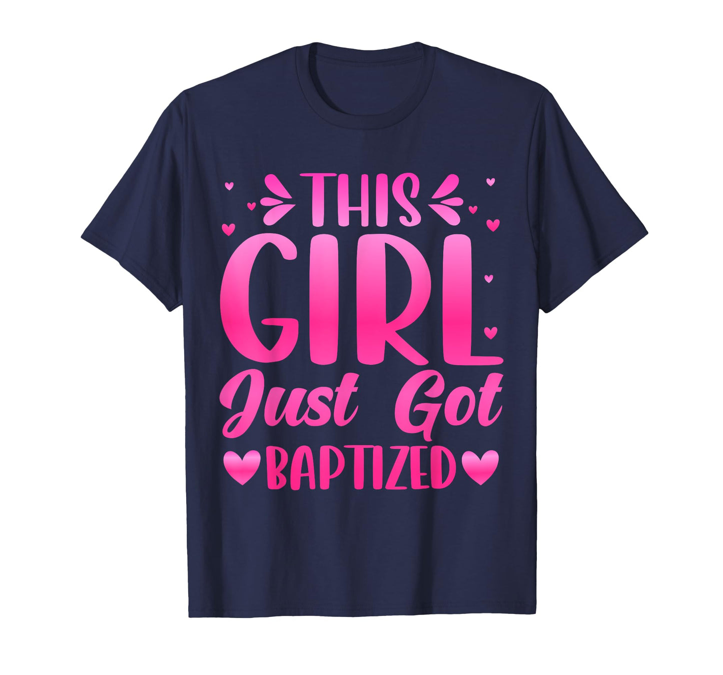 This Girl Just Got Baptized Christian Communion Baptism 2025 T-Shirt